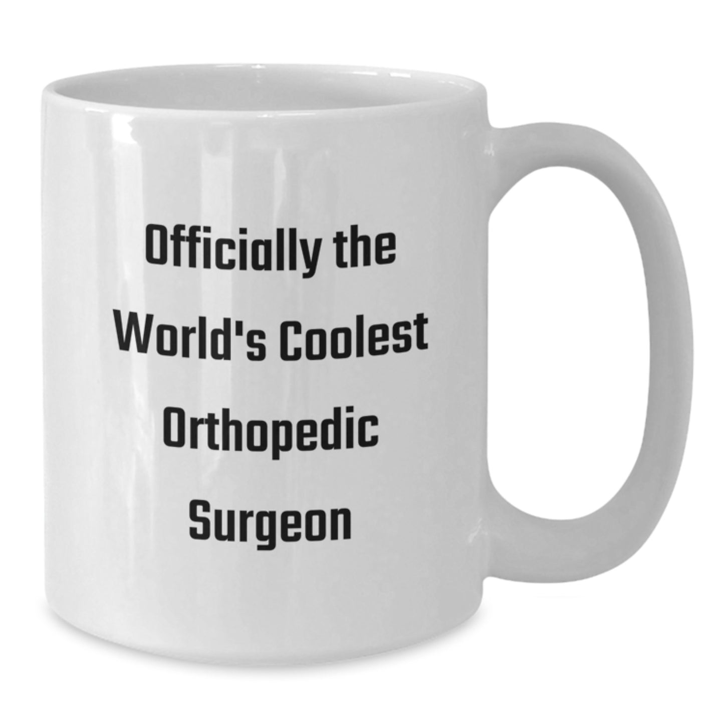 Funny Orthopedic Surgeon Gifts for Men, Officially The World's Coolest Orthopedic Surgeon White Coffee Mug, Great Graduation Unique Gifts from Friends for Orthopedic Surgeon - Additional