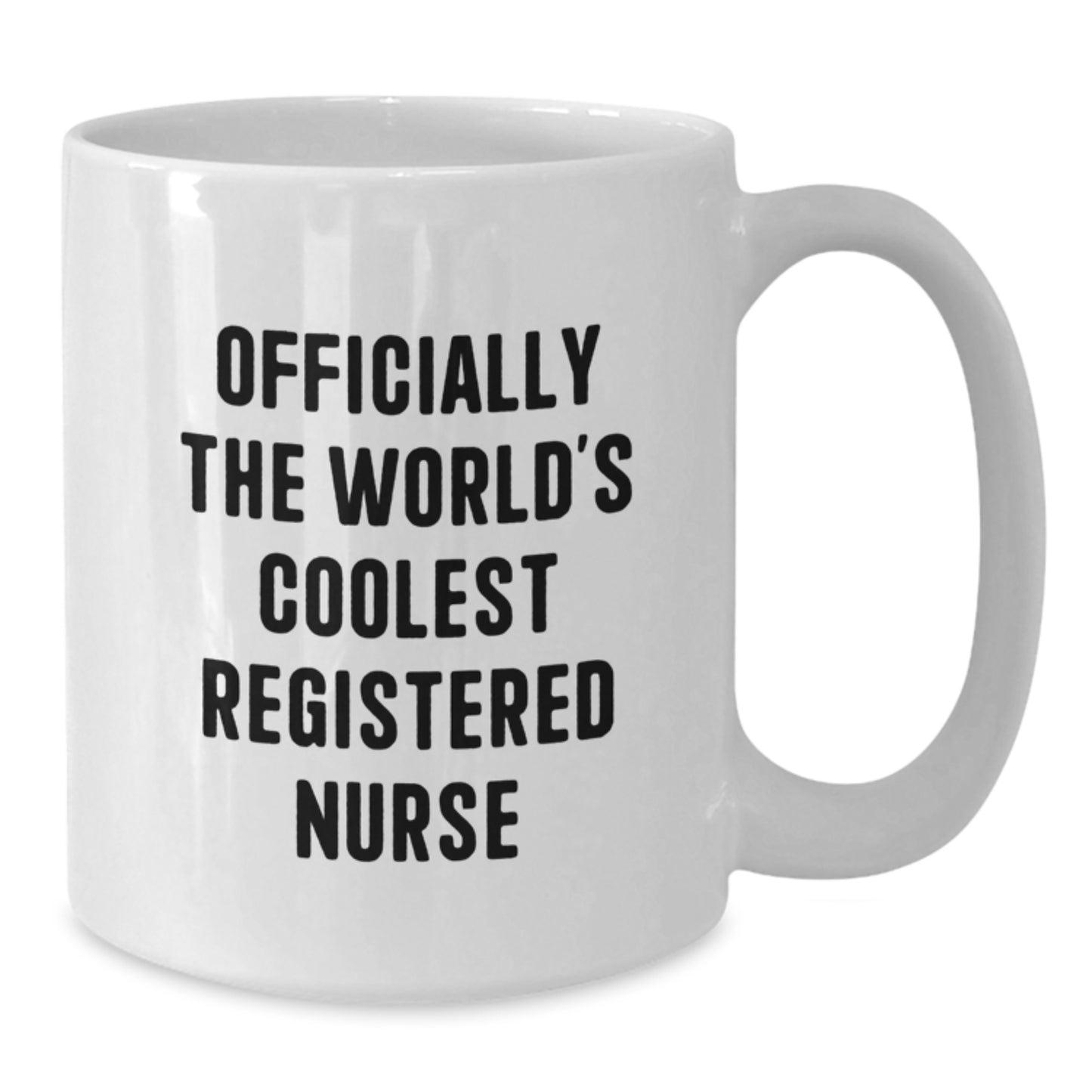 Funny Registered Nurse Gifts from Friends - Officially The World's Coolest Registered Nurse White Coffee Mug - 11oz or 15oz Ceramic Mug for Christmas - Additional