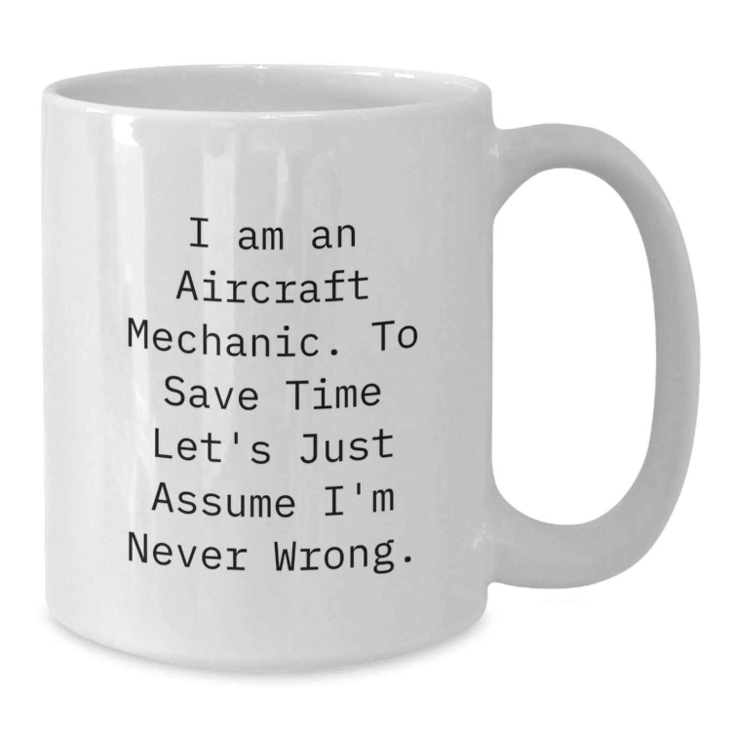 Aircraft Mechanic Humor Funny White Coffee Mug Gifts from Men Friends for Christmas - Additional