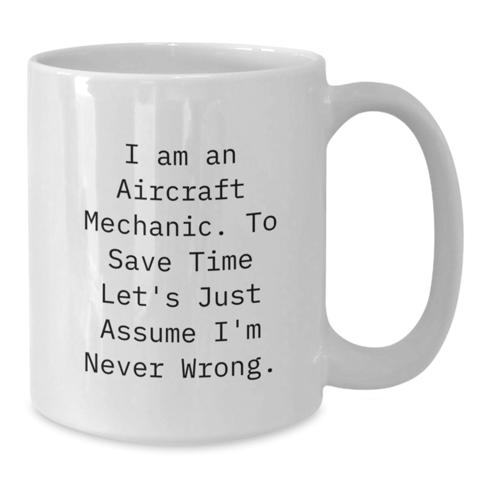 Aircraft Mechanic Humor Funny White Coffee Mug Gifts from Men Friends for Christmas - Additional
