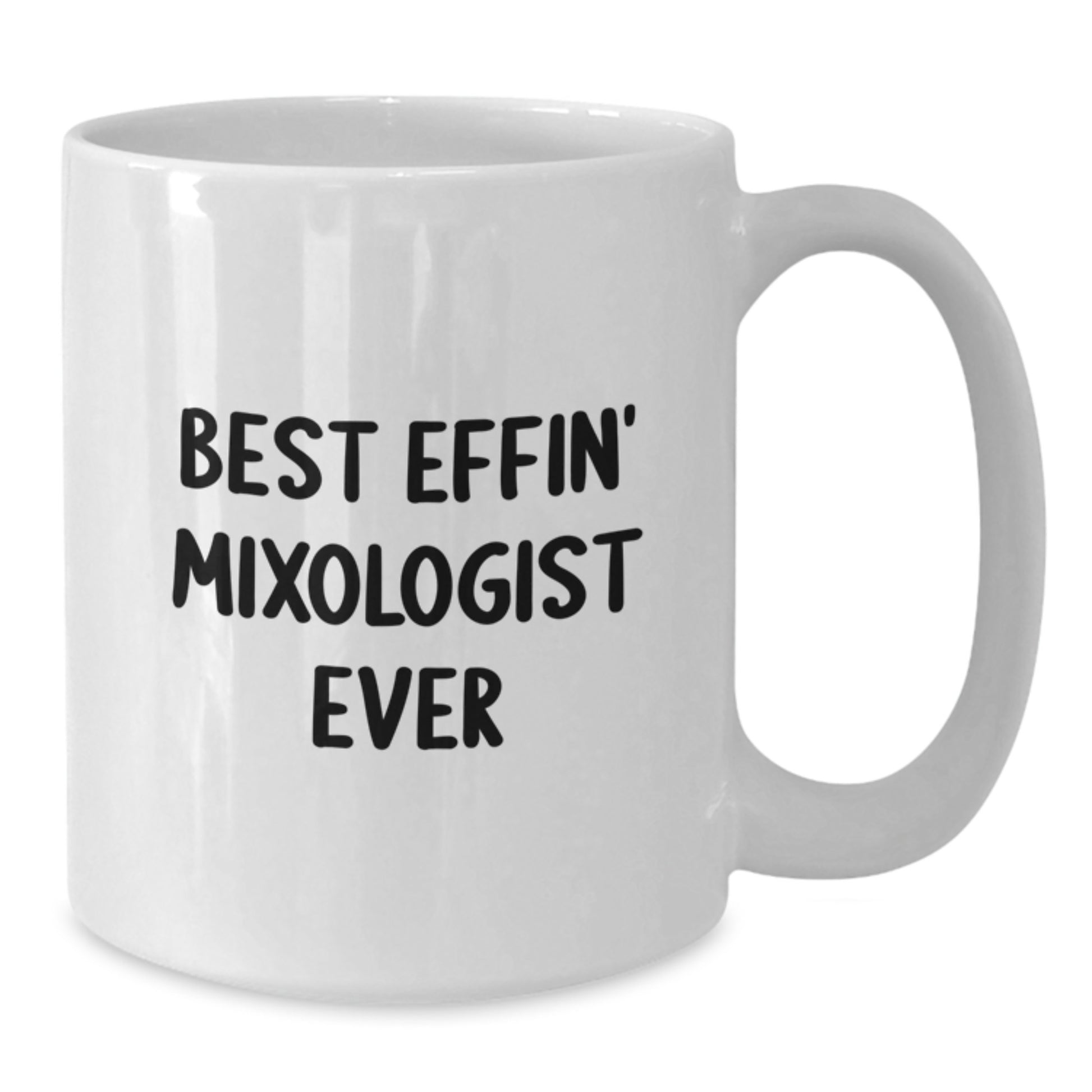 Funny Mixologist Gifts for Men or Women - Best Effin' Mixologist Ever White Coffee Mug for Christmas Unique Gifts from Friends, Family or Coworkers - Additional