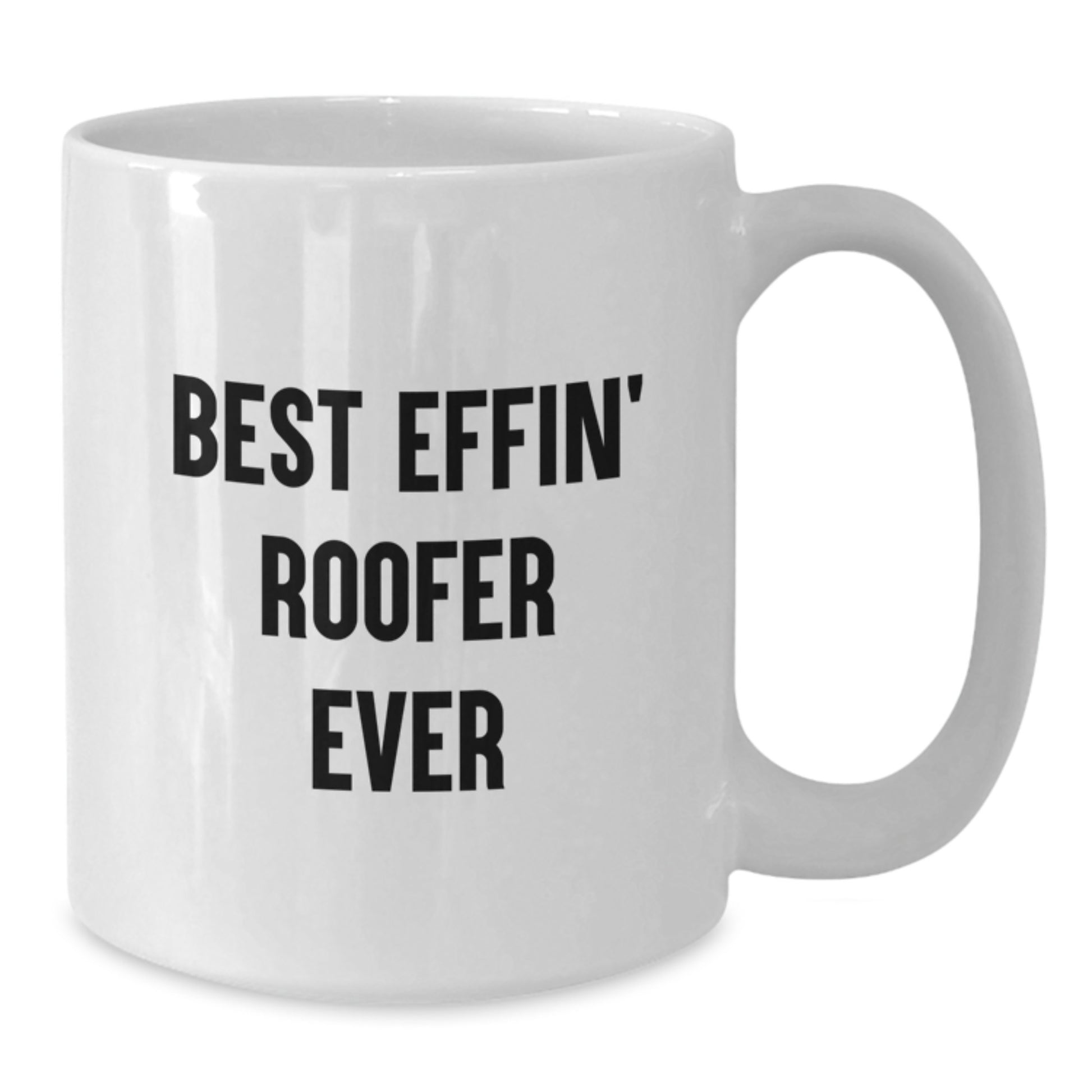 Funny Roofer Gifts for Men, Best Effin' Roofer Ever White Coffee Mug, Unique Graduation Unique Gift for Friends, Family, or Coworkers - Additional