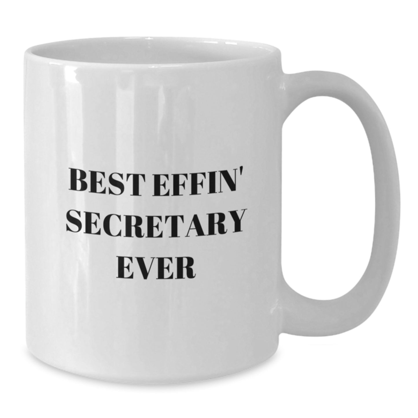 Funny Graduation Gifts from Friends for Secretary White Coffee Mug Best Effin Secretary Ever - Additional