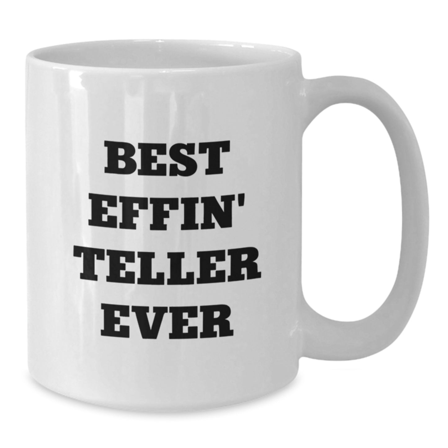 Funny Teller White Coffee Mug Gifts from Men to Teller for Graduation Unique Gifts - Additional