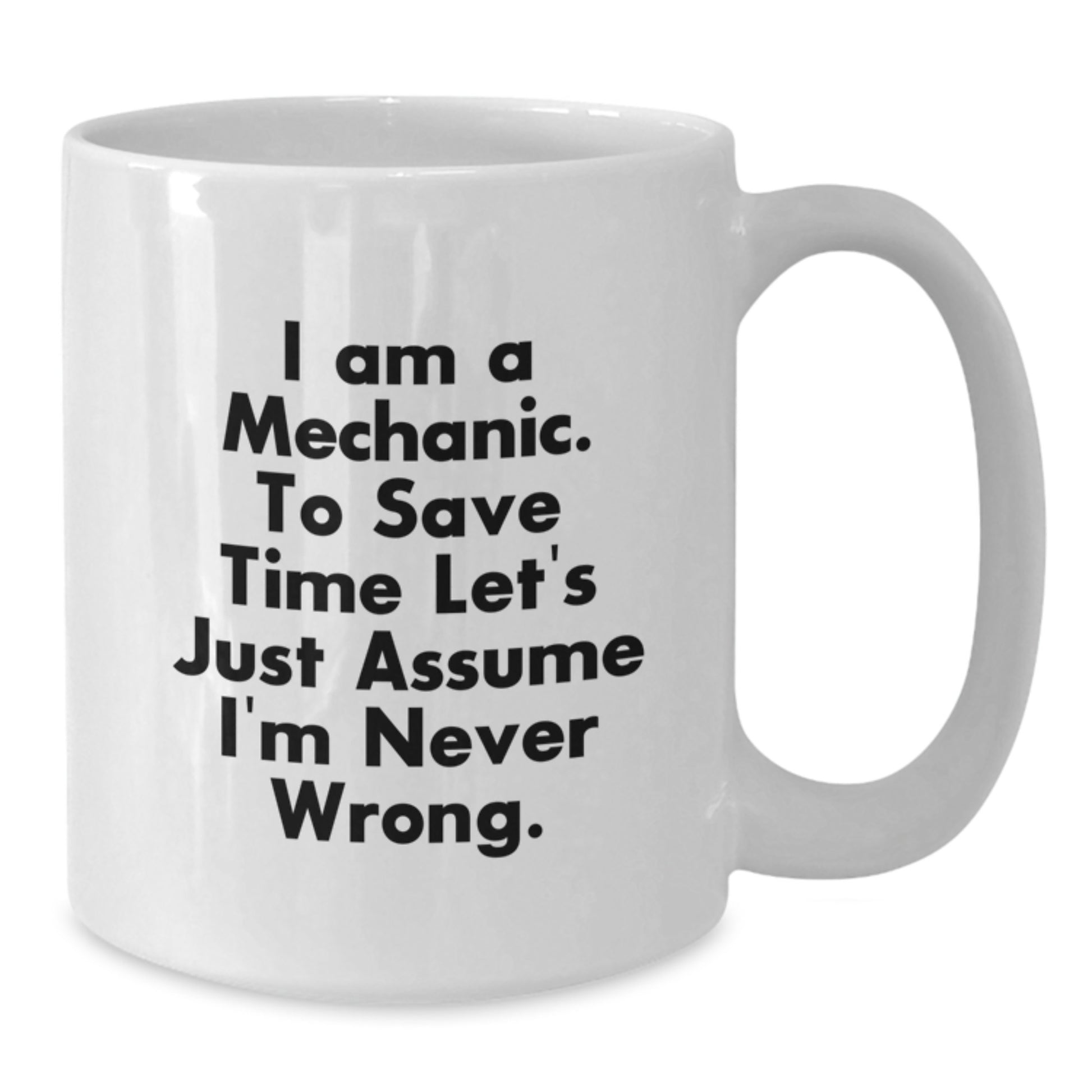 Funny Mechanic Quote Coffee Mug Gifts for Him from Friends or Family on Birthday, White Ceramic 11oz or 15oz, Microwave and Dishwasher Safe - Additional