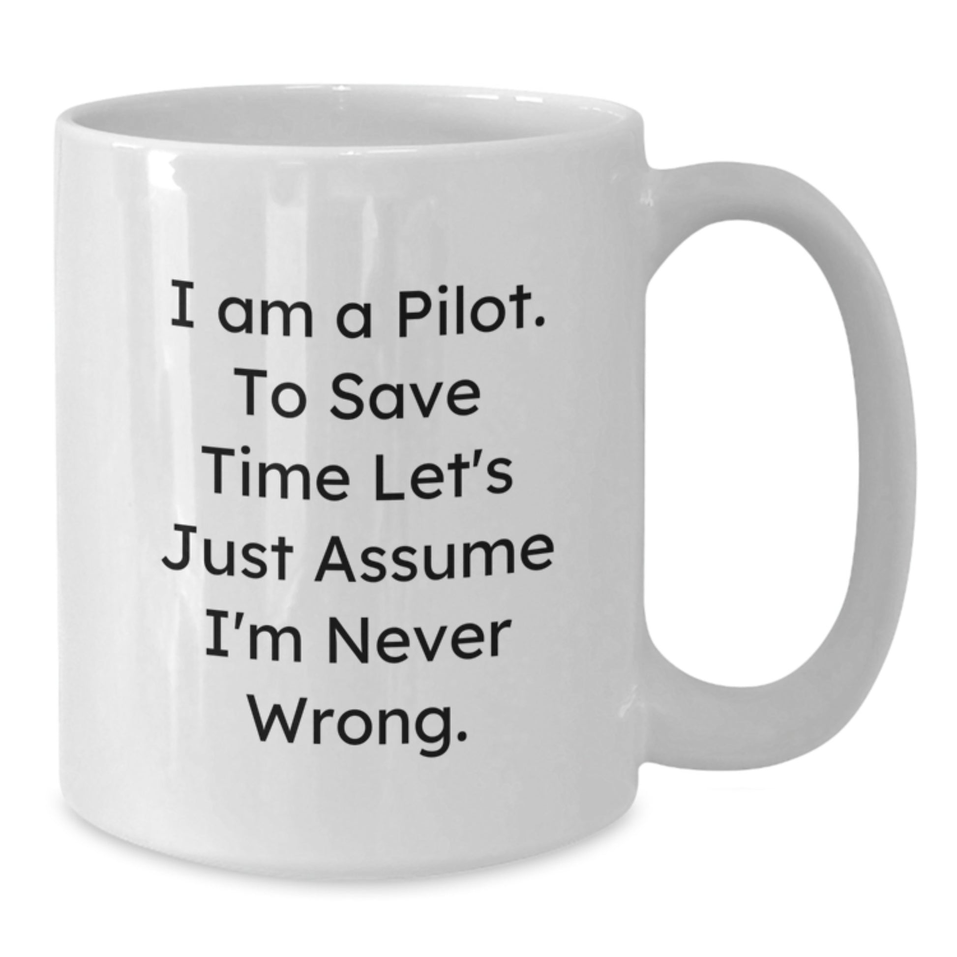 Funny Christmas Unique Gifts for Pilots - I Am A Pilot White Coffee Mug - Additional