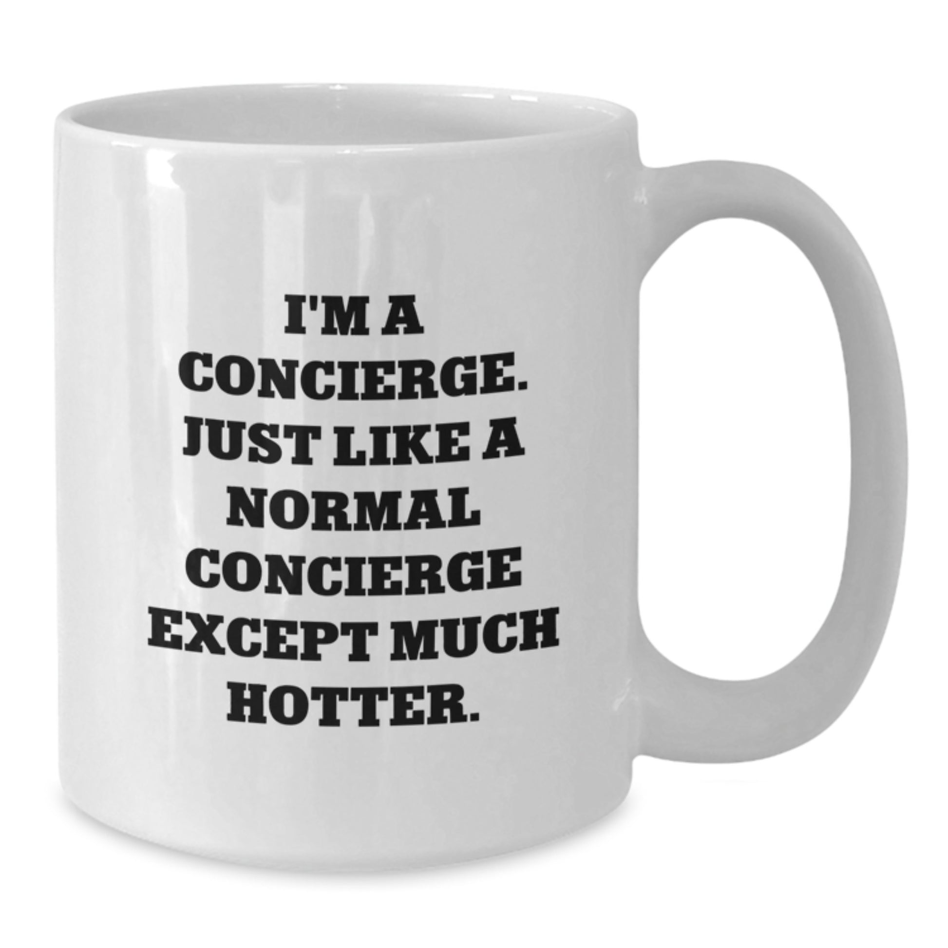 Funny Concierge Gifts for Men, White Christmas Unique Mugs, I'm A Concierge. Just Like A Normal Concierge Except Much Hotter., Gifts from Friends to Family, White Coffee Mug - Additional
