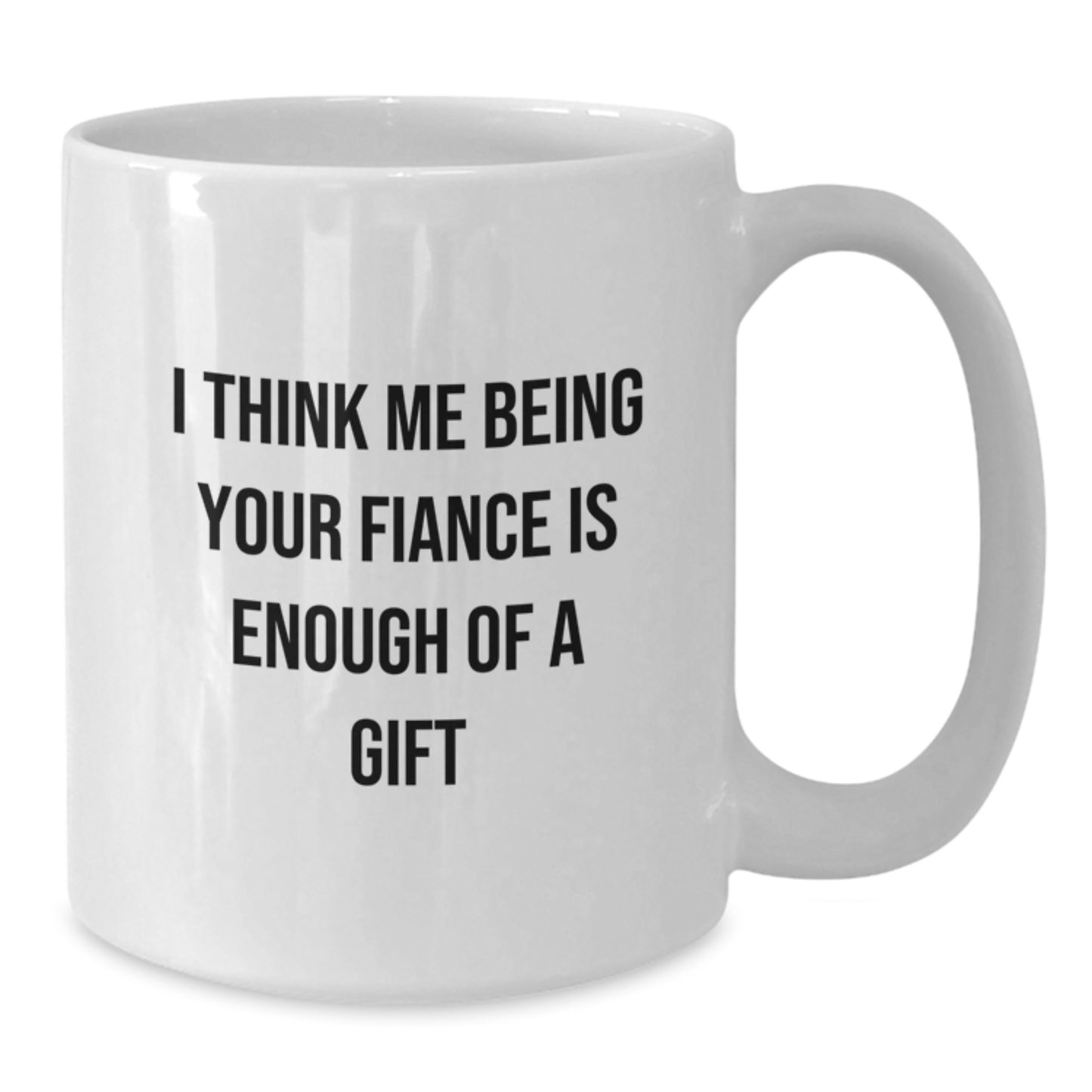 Funny Fiance Gifts for Him, Unique White Coffee Mug, Graduation Unique Gifts from Men to Fiance - Additional