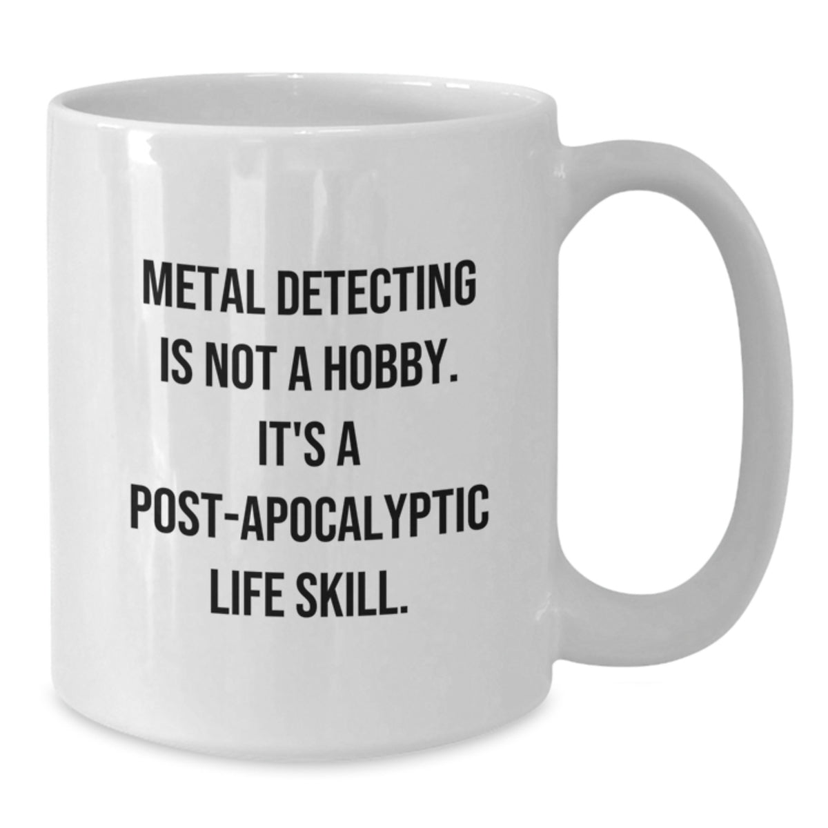 Funny Metal Detecting Gifts for Men - 'Metal Detecting Is Not A Hobby' White Coffee Mug for Christmas Unique Gifts from Friends - Additional