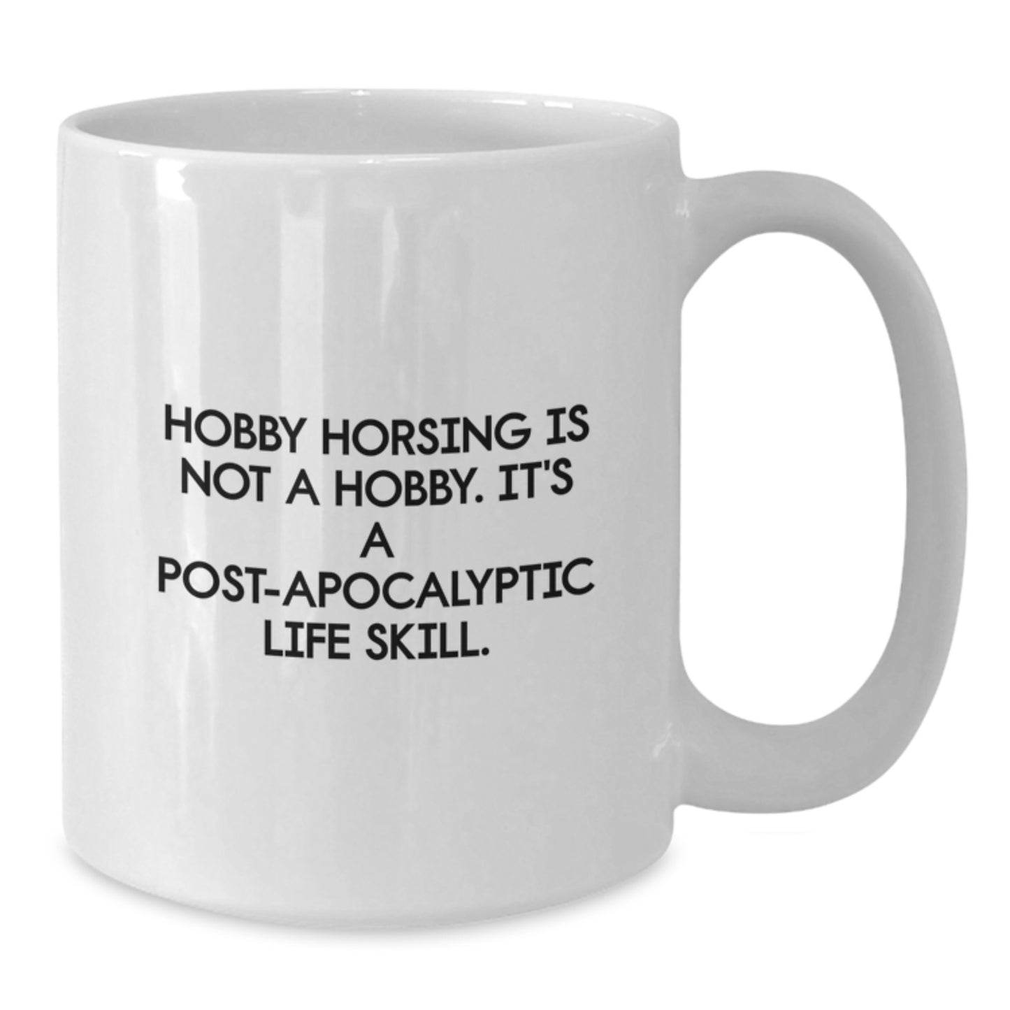 Hobby Horsing Gifts from Friends for Men, White Coffee Mug, Funny Quote - Additional