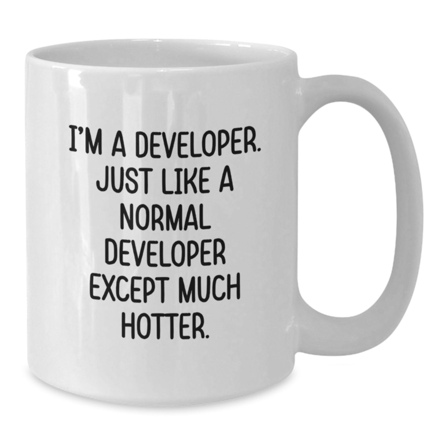 Funny Developer Gifts for Men - I'm A Developer. Just Like A Normal Developer Except Much Hotter. White Coffee Mug, Perfect Graduation Unique Gifts from Friends to Developer - Additional