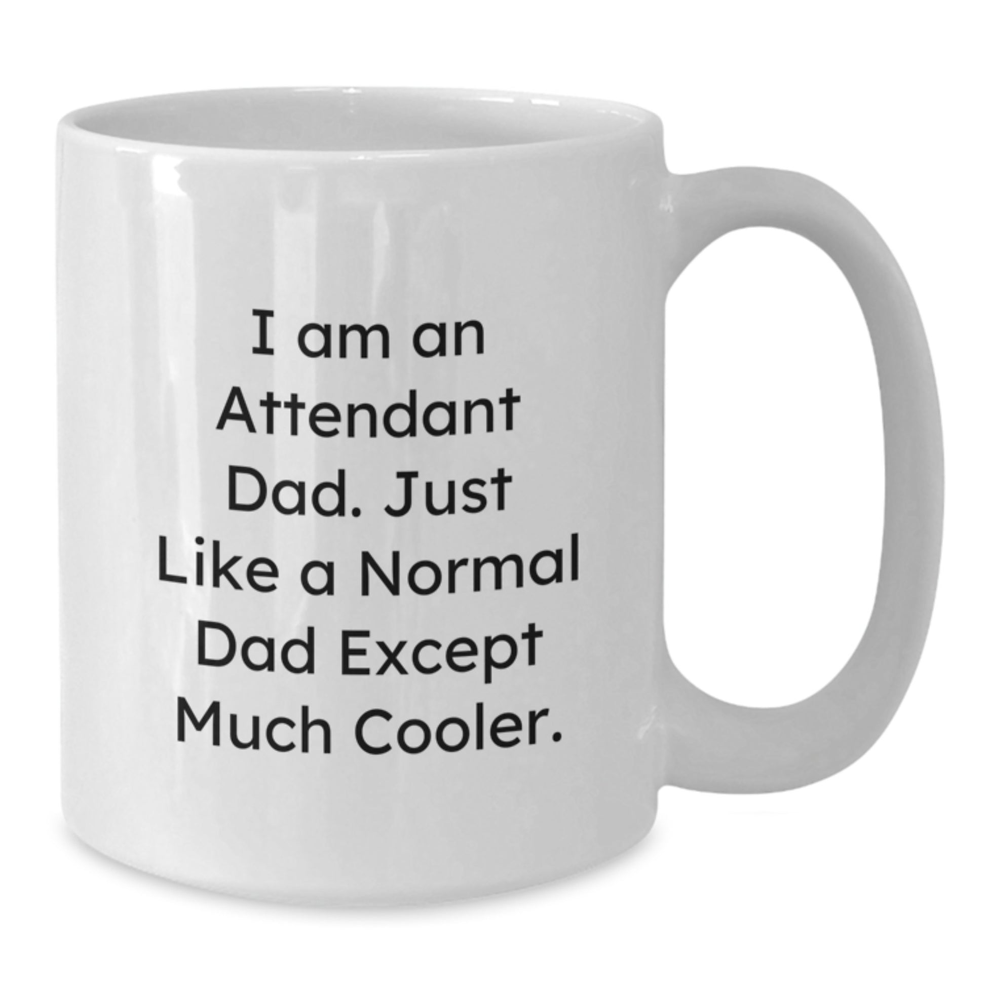Funny Attendant Gifts from Friends for Attendant Dad White Coffee Mug, Unique Graduation Unique Gifts for Men - Additional