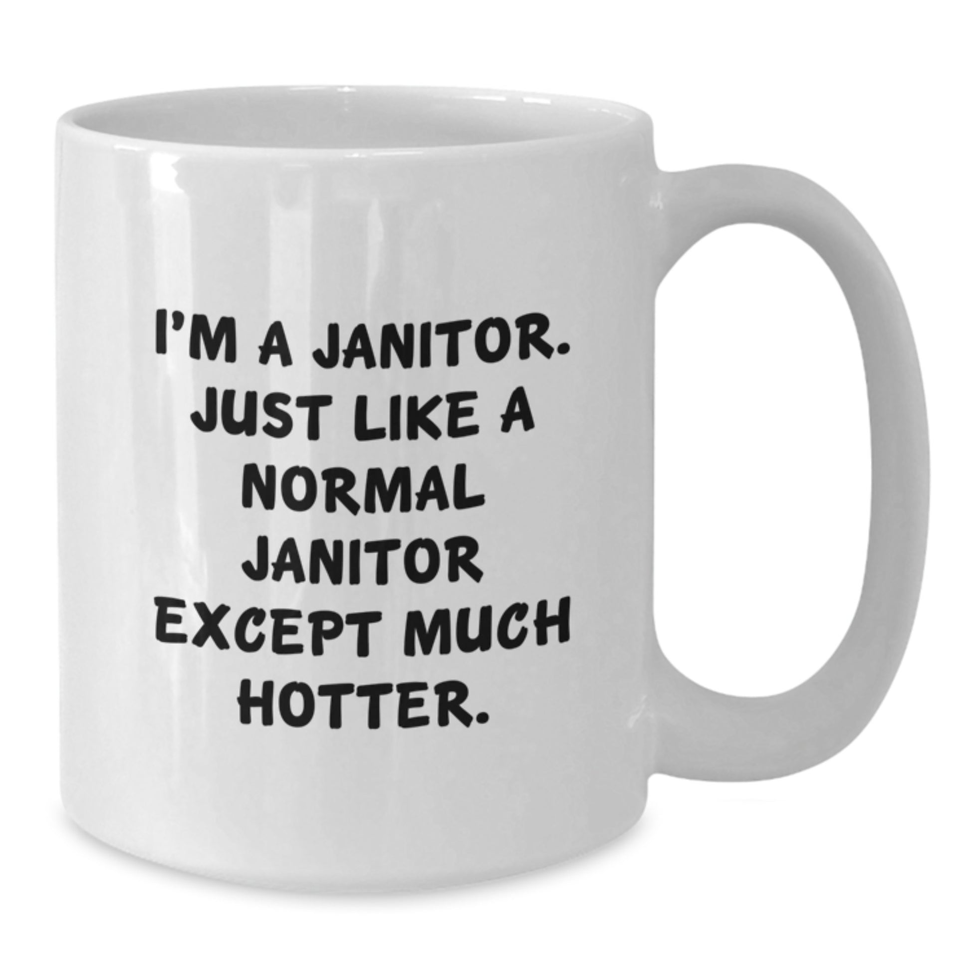 Funny Janitor Quotes White Coffee Mug Gifts from Friends for Janitor Valentine's Unique - Additional