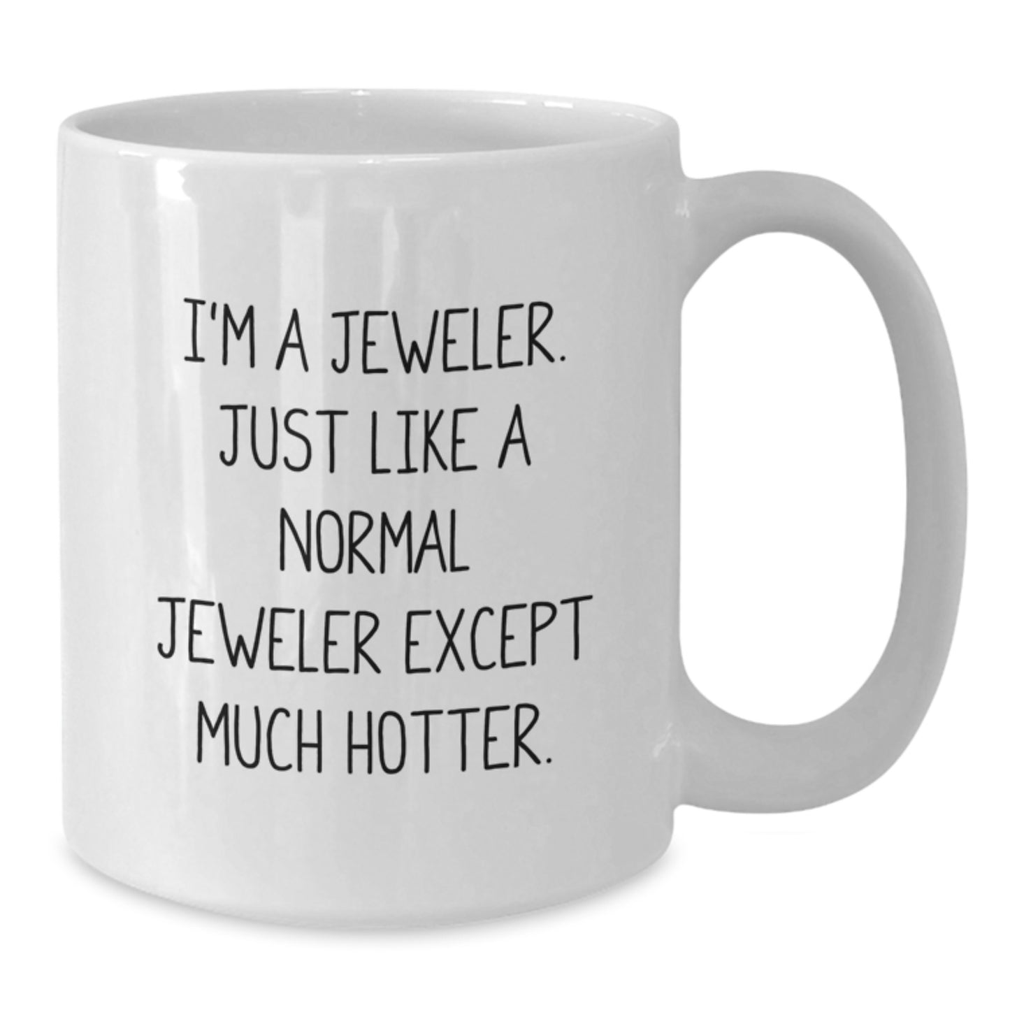 Valentine's Unique Gifts for Jeweler Men White Coffee Mug, I'm a Hotter Jeweler Quote, Funny Ceramic Mug - Additional