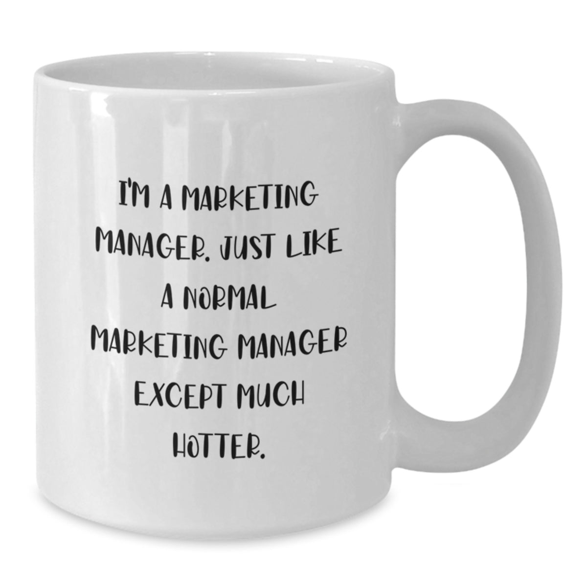 Marketing Manager White Coffee Mug Funny Gift for Marketing Management Graduation Unique Gifts from Friends and Family - Additional