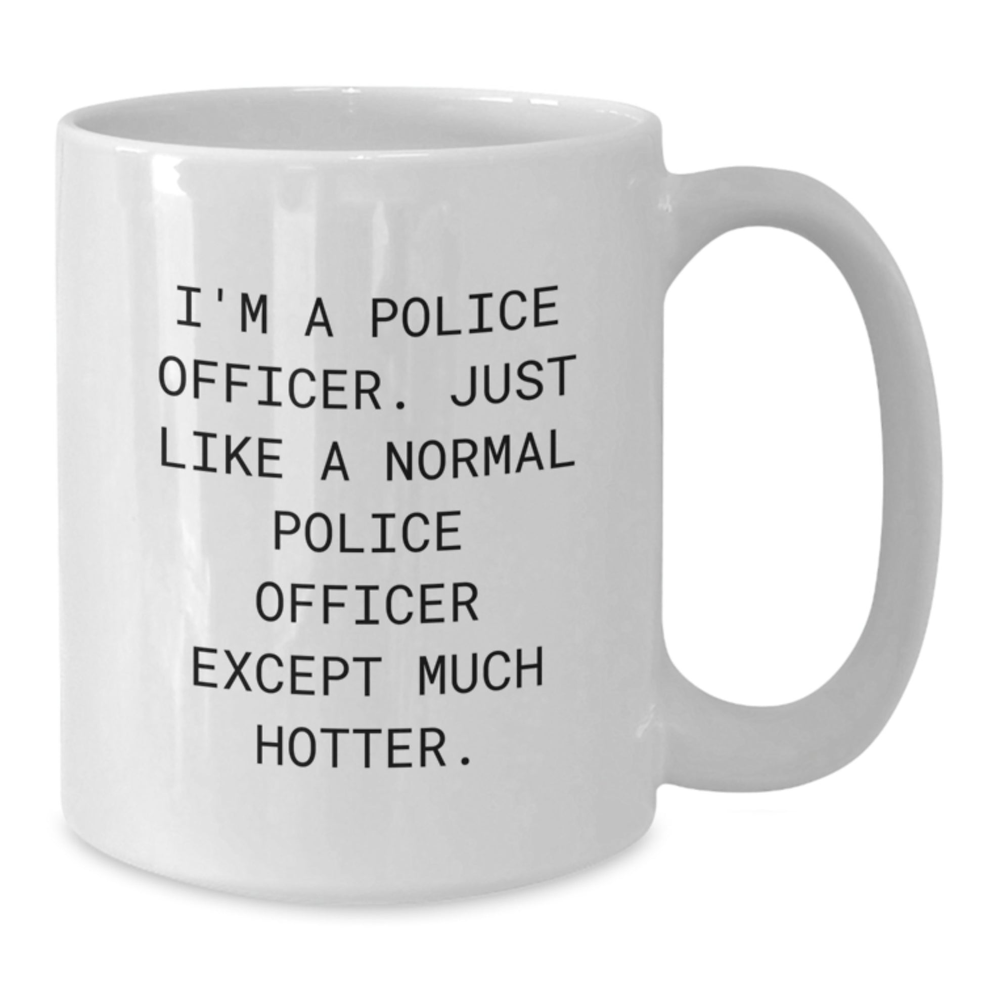 Police Officer Gifts, Funny White Coffee Mug for Father's Day, 'I'm A Police Officer' - Additional