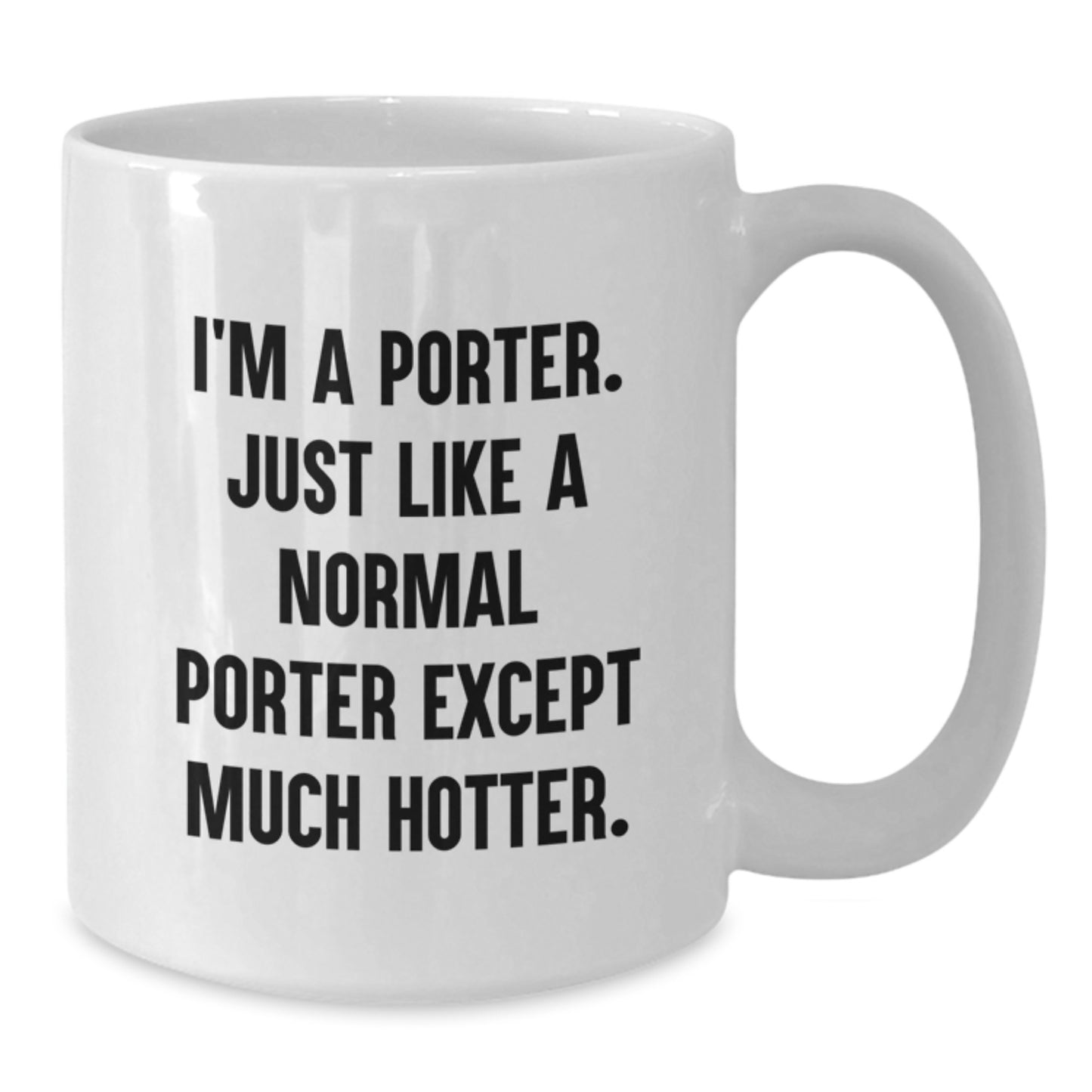 Funny Porter Gifts, Christmas Unique Mugs for Porters, White Coffee Mug with I'm A Porter Quote - Additional