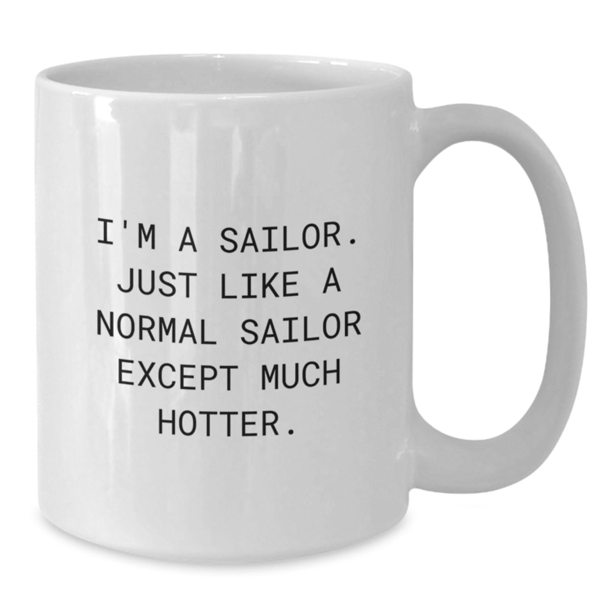 Funny Sailor Gifts for Men, I'm A Sailor, Sailor White Coffee Mug, Graduation Unique Gifts from Friends, Family - Additional