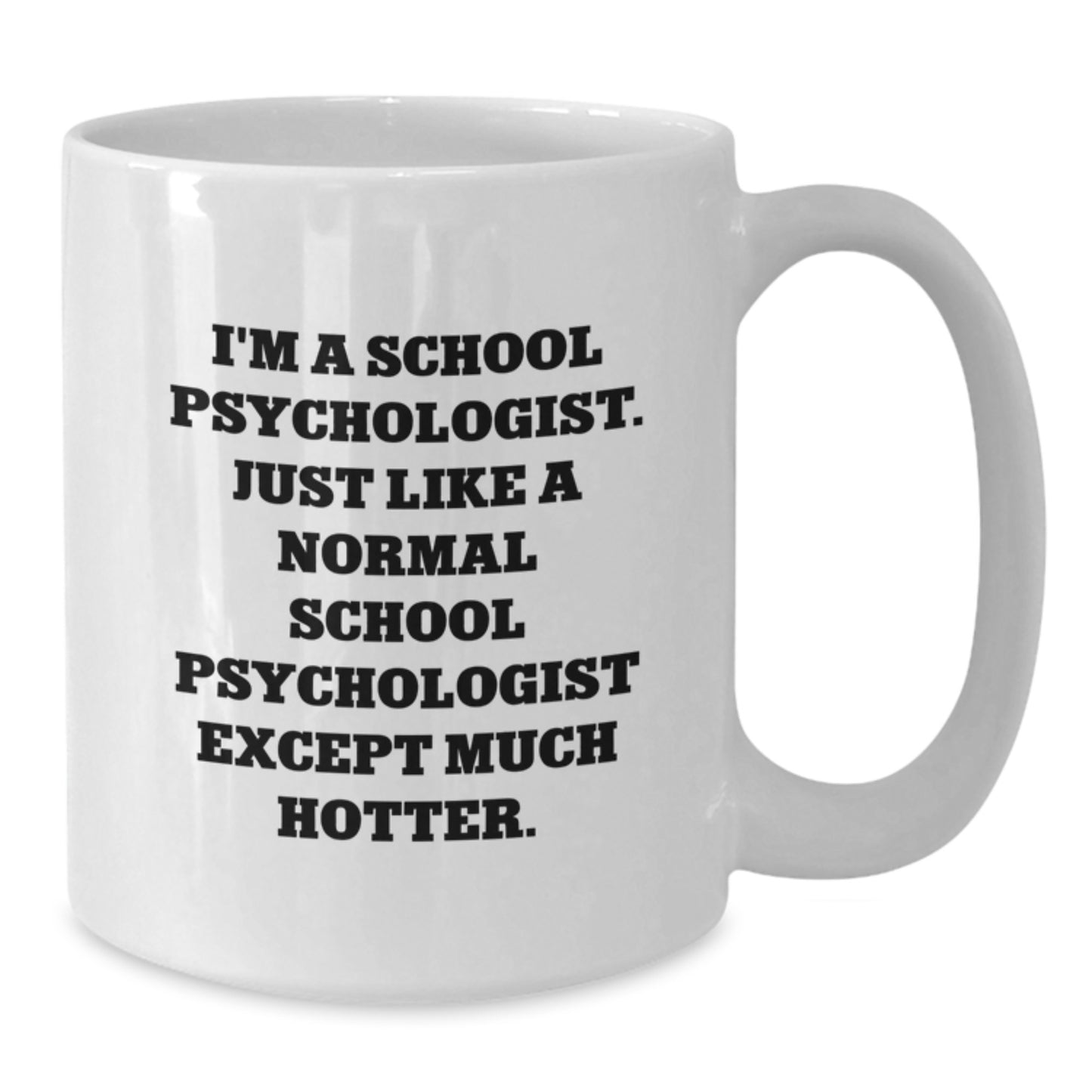Funny Gifts for School Psychologists, School Psychologist Humor Mug, White Coffee Mug, Father's Day Unique Gifts from Friends, School Psychologist Enthusiasts Mug - Additional
