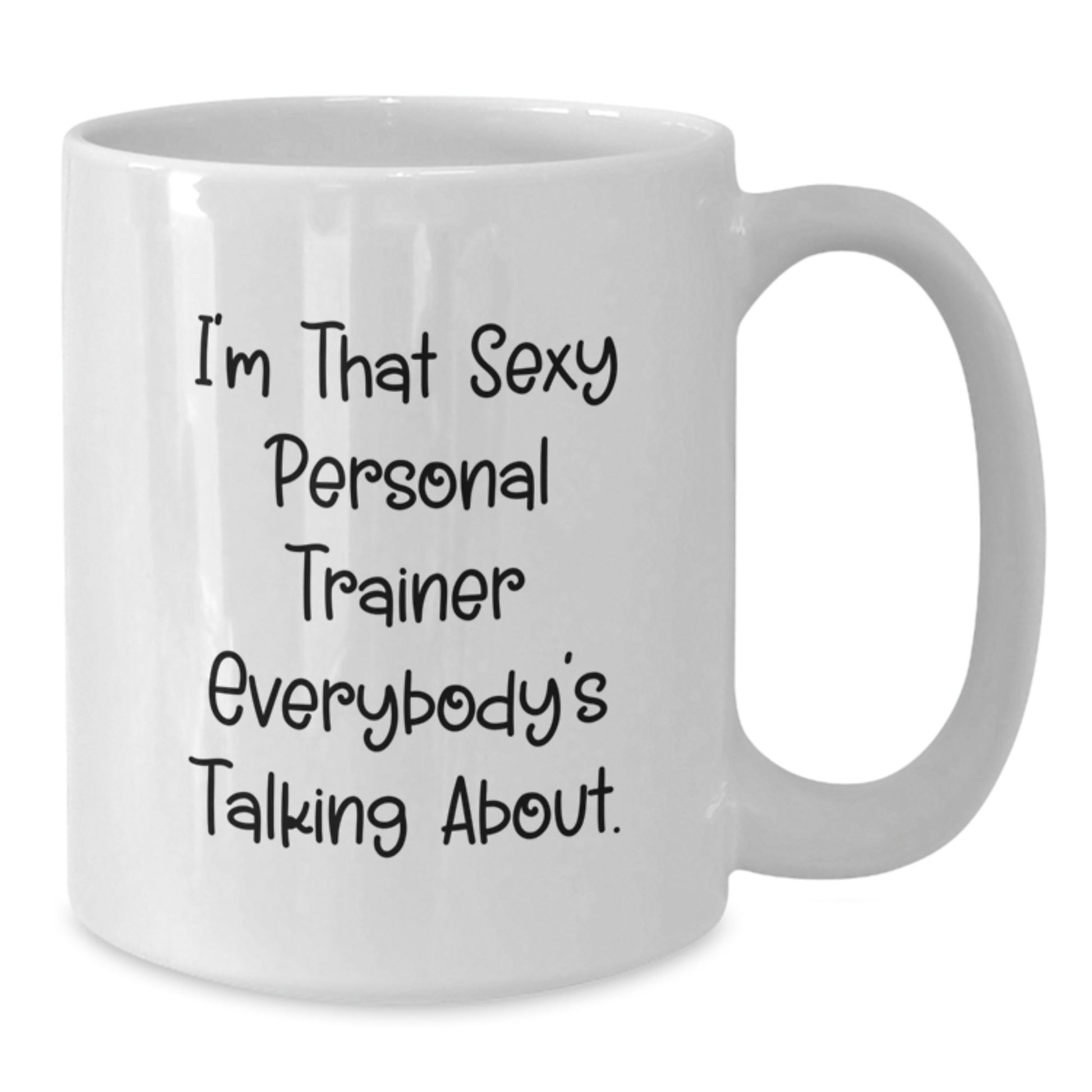 Funny Personal Trainer Gifts from Friends for Men and Women Graduation Unique Gifts, I'm That Sexy Personal Trainer Everybody's Talking About White Coffee Mug - Additional