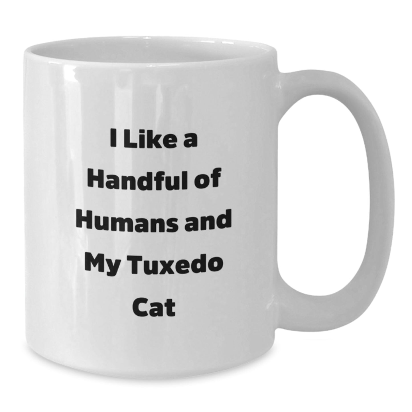 Funny Tuxedo Cat Lover Gifts, I Like A Handful Of Humans And My Tuxedo Cat, White Coffee Mug For Graduation, Gifts From Friends, Gifts For Tuxedo Cat Enthusiasts - Additional
