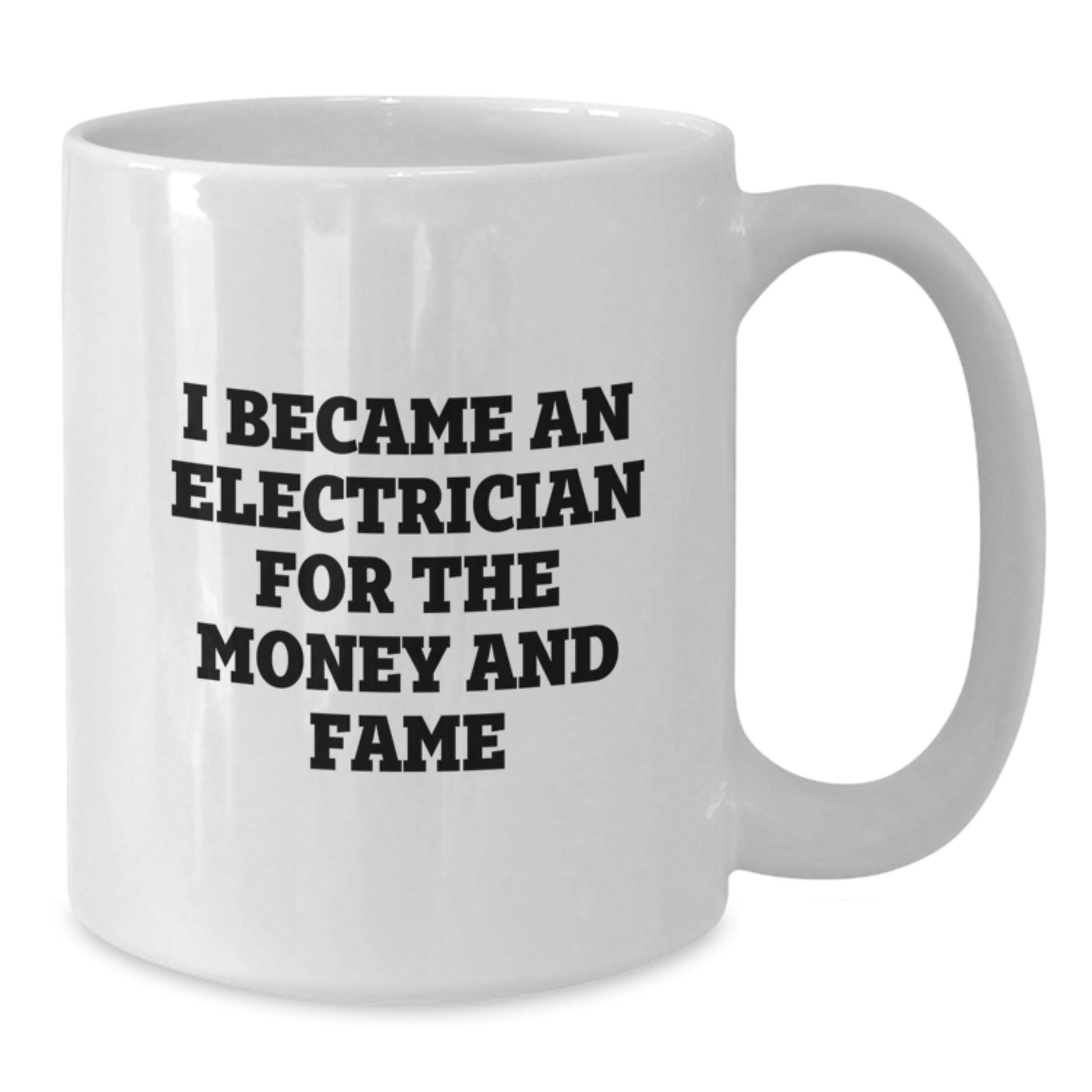 Funny Electrician Gifts, White Coffee Mug I Became An Electrician For The Money And Fame, Christmas Unique Presents for Electrician Men - Additional