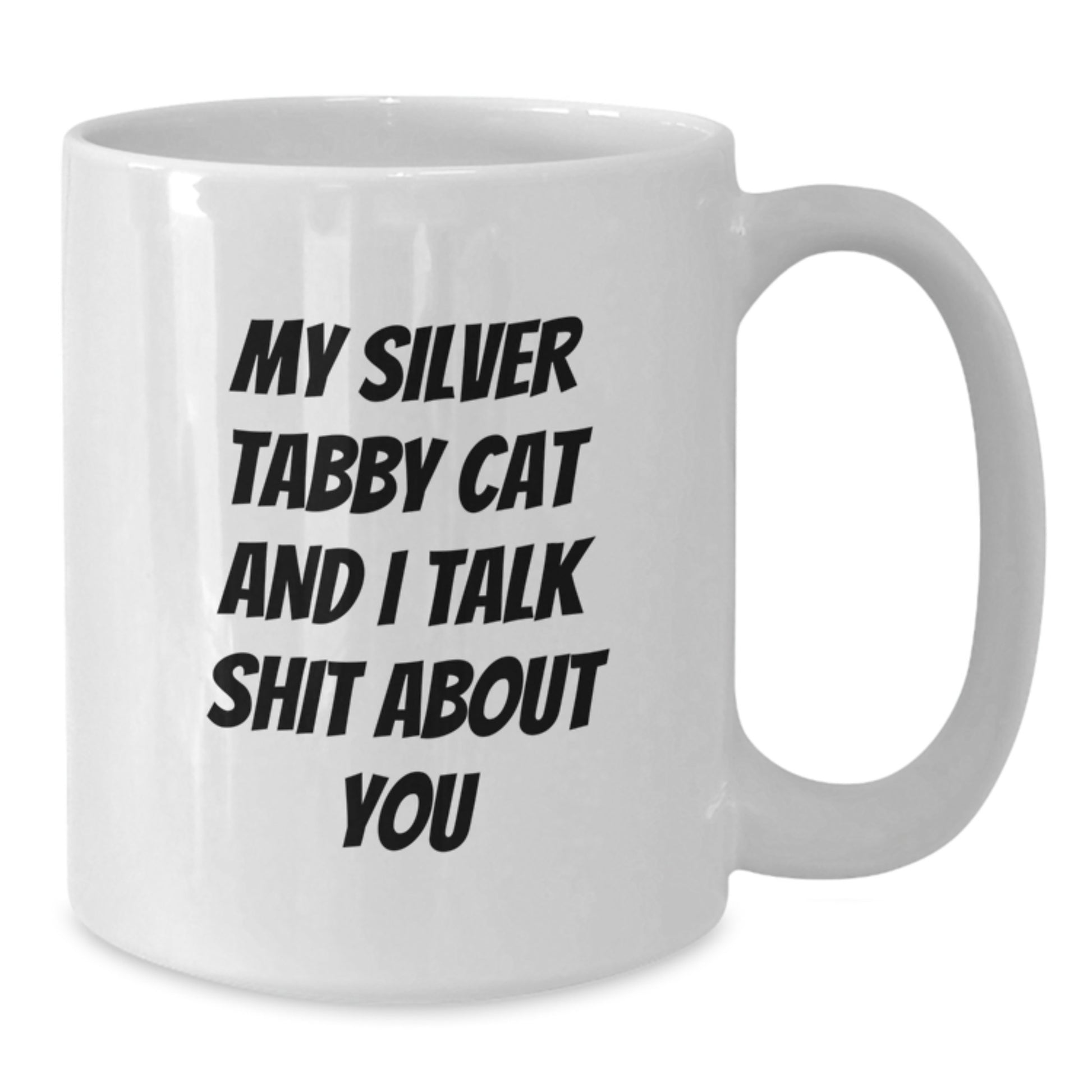 Silver Tabby Cat White Coffee Mug Funny Quote for Cat Lover Friends Gifts from Men - Additional