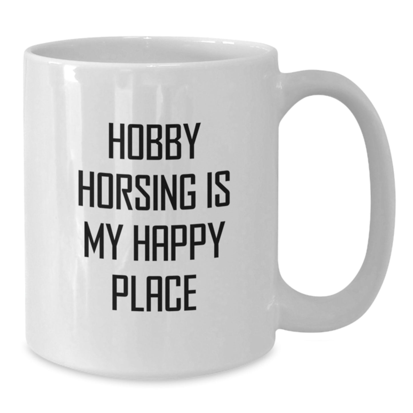 Funny Hobby Horsing Gifts from Women to Friends, Inspirational White Coffee Mug for Graduation Unique Gifts, 'Hobby Horsing Is My Happy Place' - Additional