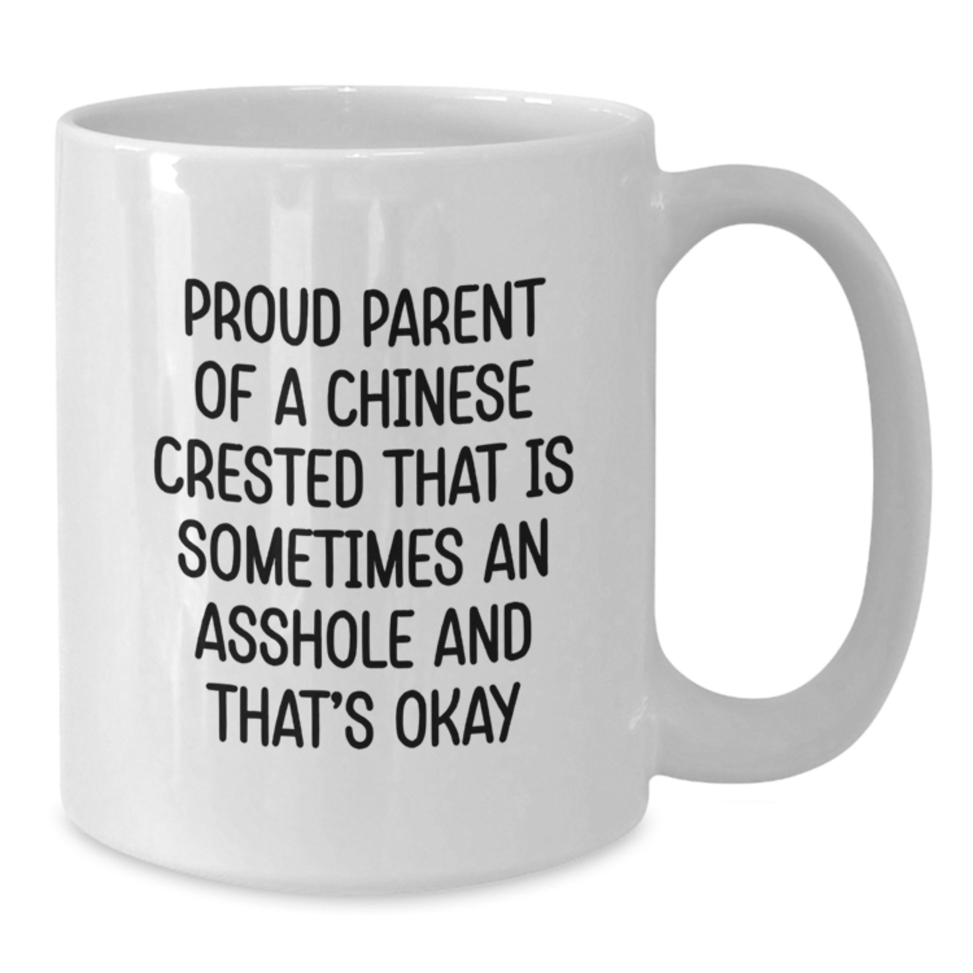 Funny Gifts from Mom for the Proud Chinese Crested Dog Owner, 'Sometimes An Asshole And That's Okay' White Coffee Mug for Valentine's - Additional