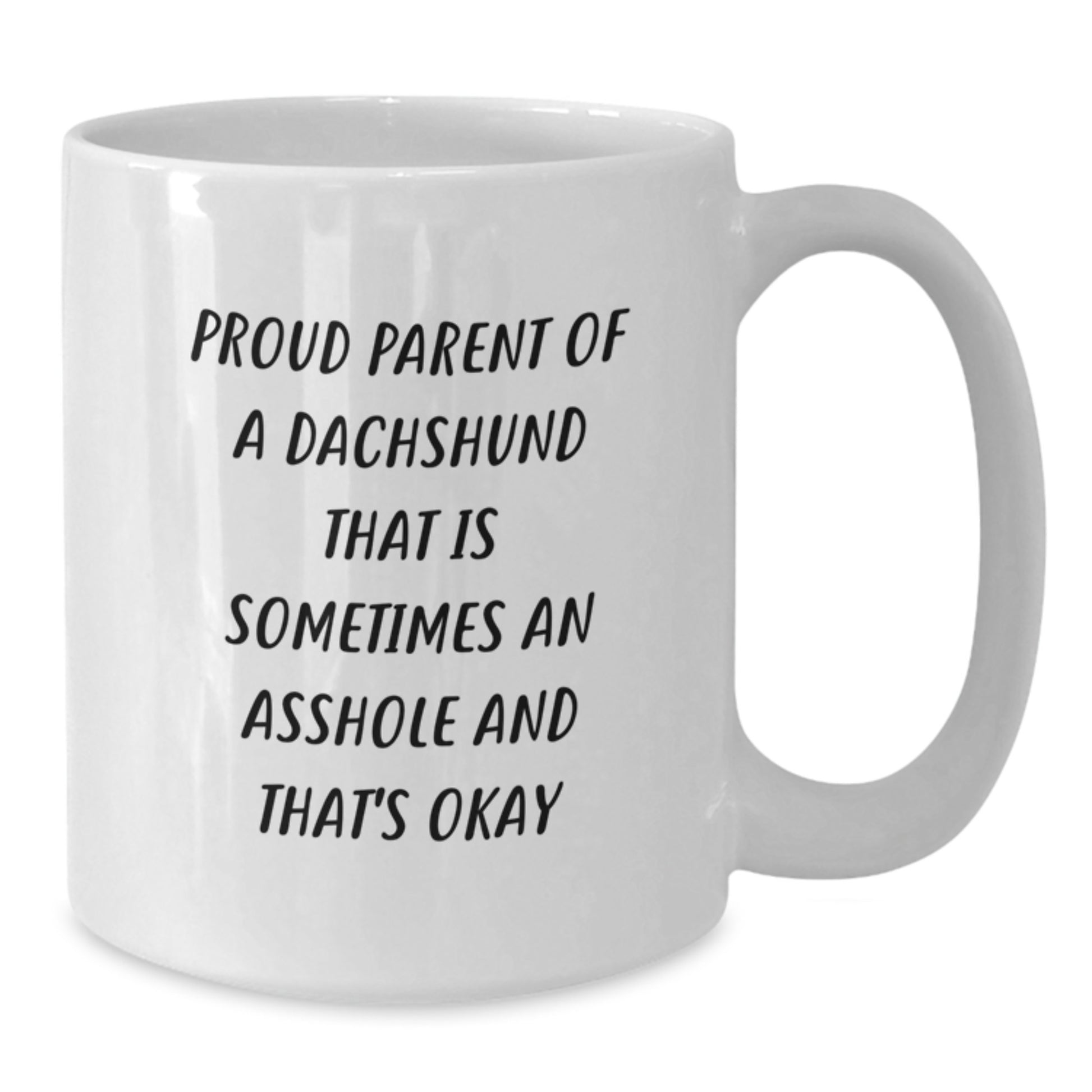 Funny Dachshund Dog Dad's Gift for Men Father's Day Unique White Coffee Mug - Proud Parent Quote - Additional