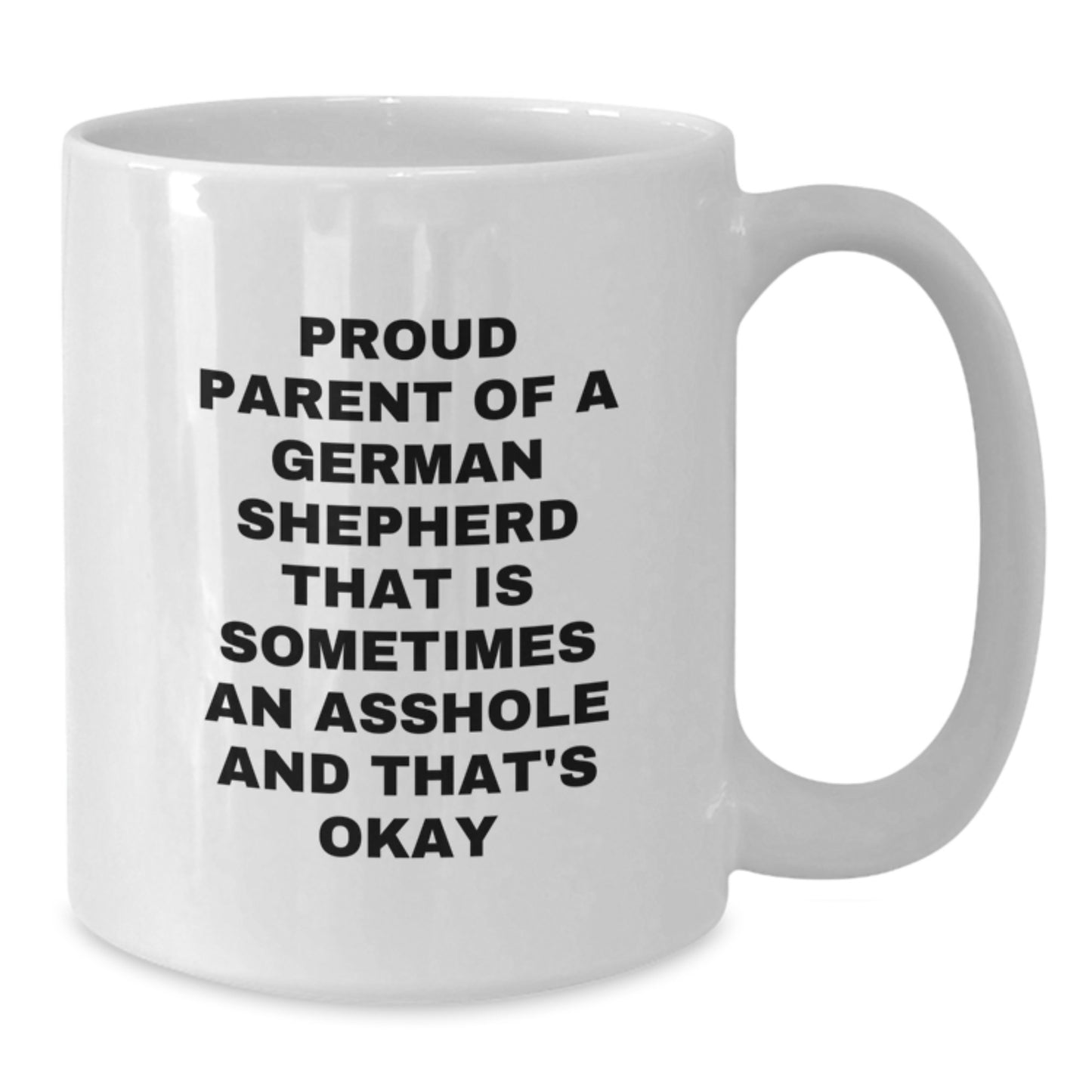 German Shepherd Dog Lover's Funny White Coffee Mug Gifts from Men to Dad on Father's Day - Proud Parent Quote, Unique White Coffee Mug for German Shepherd Dog Owners, German Shepherd Dog Gifts - Additional