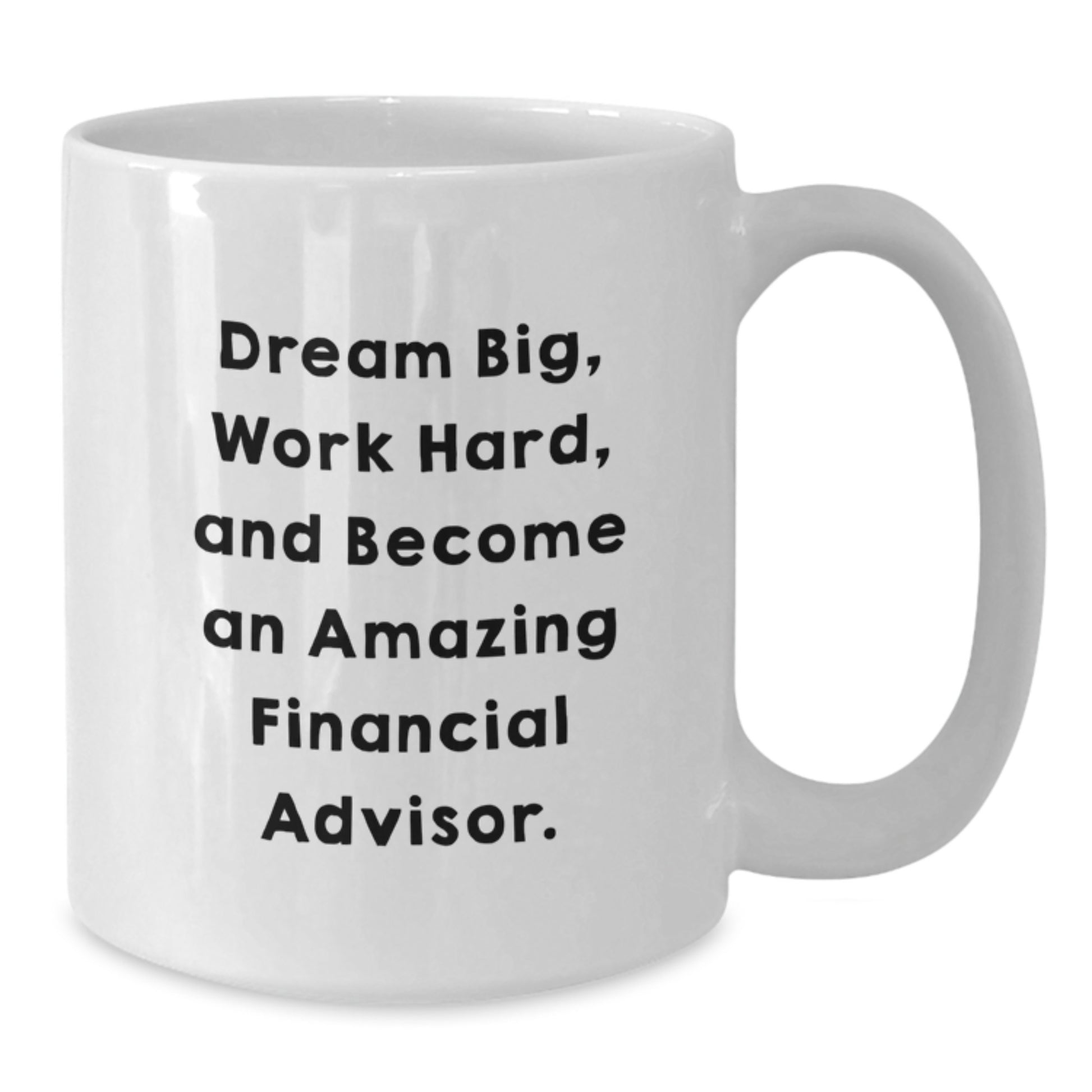 Funny Inspirational White Coffee Mug Gifts from Friends for Financial Advisor Birthday Unique - Additional