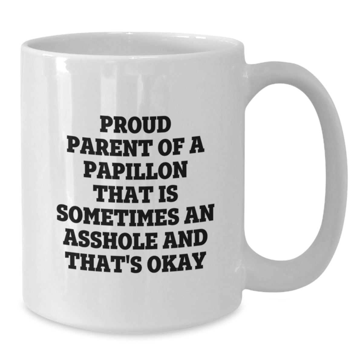 Papillon Dog Gift for Him Humorous Keepsake Mug for a Proud Owner - Additional