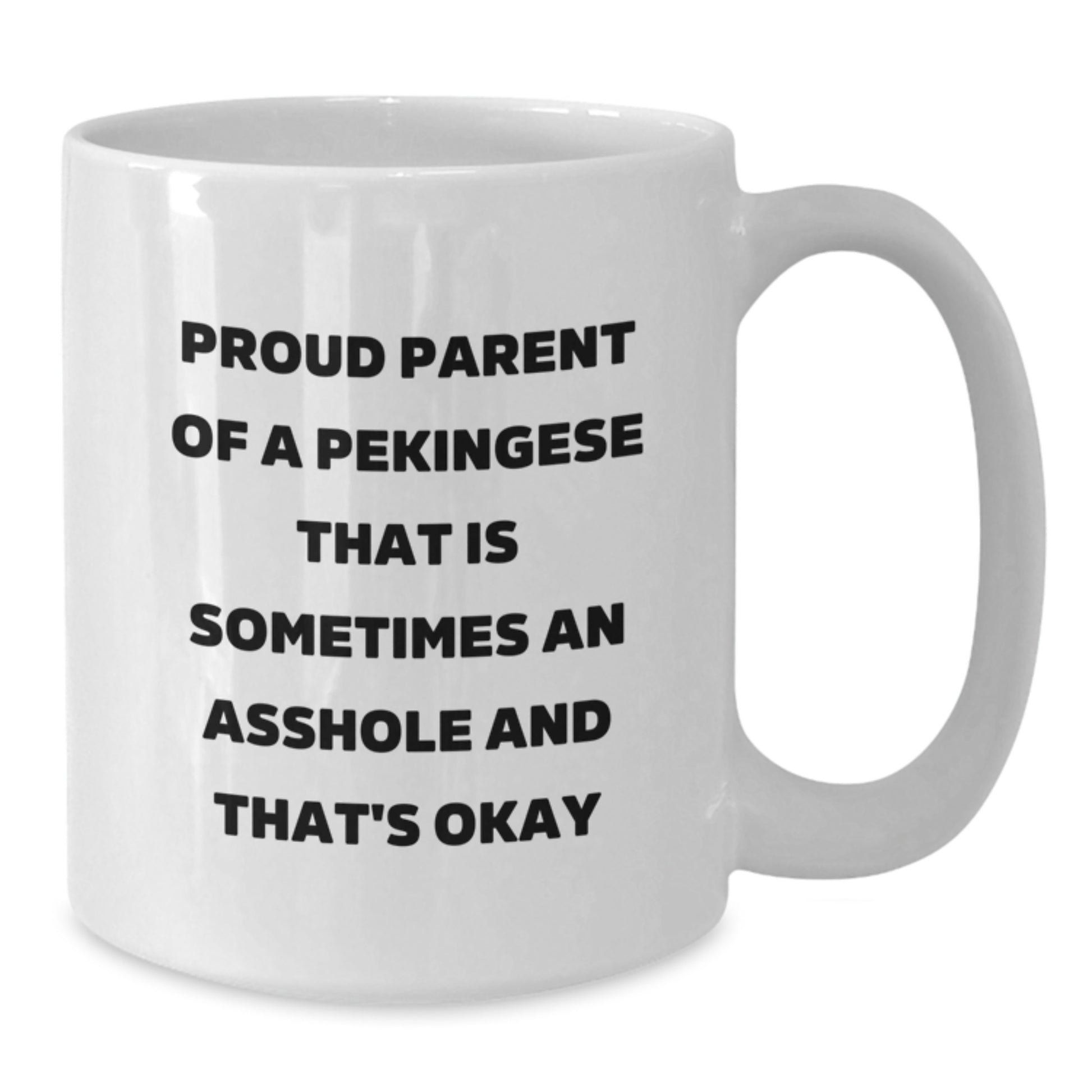 Funny Pekingese Dog White Coffee Mug, Gift for Pekingese Dog Lover, Proud Parent Quote, Birthday Unique Gifts from Mom, Dad, Friends, or Family - Additional