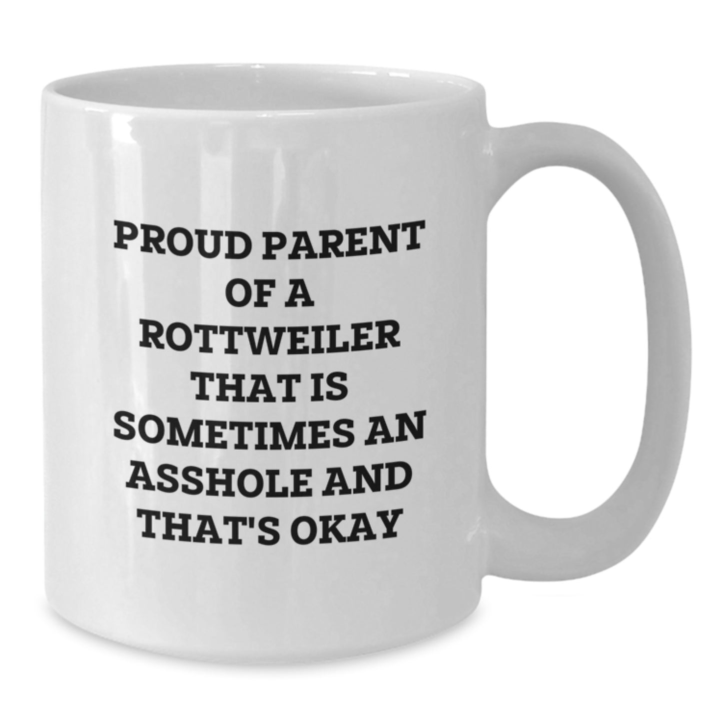 Funny Rottweiler Dog Lover Gifts from Family for Graduation Day White Coffee Mug Proud Parent Quote - Additional
