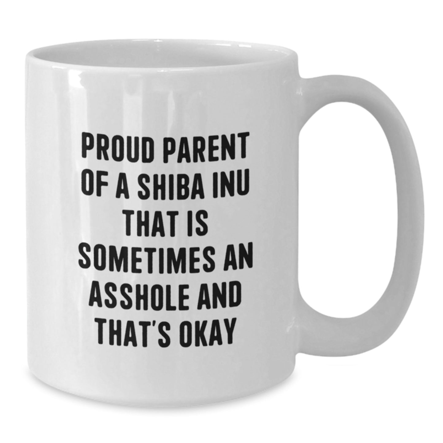 Funny Shiba Inu Dog Gifts from Friends - White Coffee Mug for Proud Parents - 'Sometimes an Asshole' - Additional