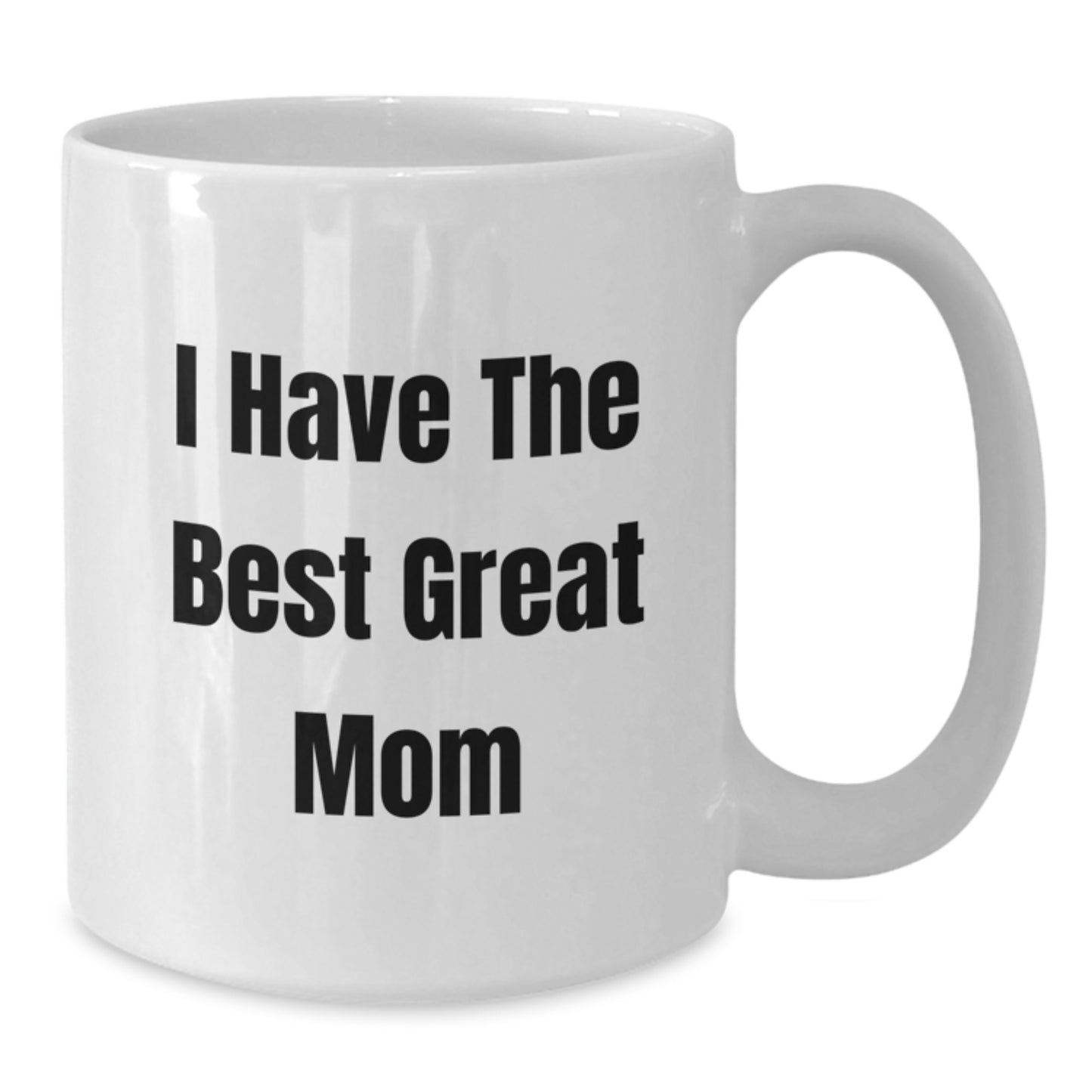 Funny Mom Gifts, White Coffee Mug, Great, Inspirational Quote - Gifts from Mom to Mom, 'I Have The Best Mom' Graduation Unique Gifts - Additional