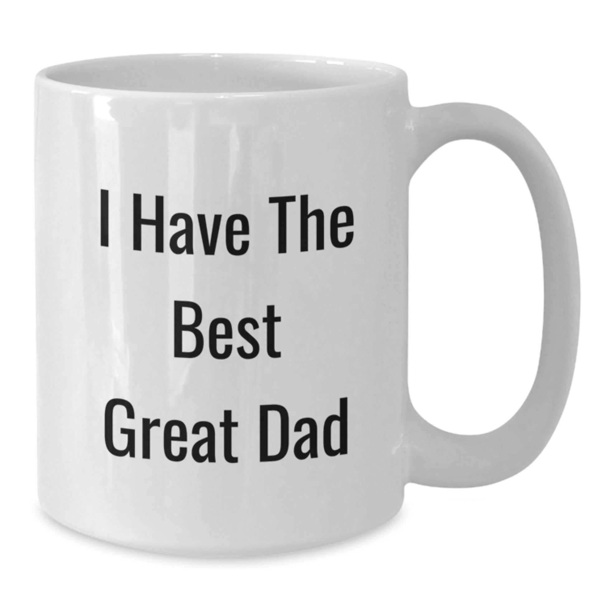 Funny Dad Gifts from Mom, Daughter, or Son - I Have The Best Great Dad White Coffee Mug for Birthday Unique Gifts - Additional