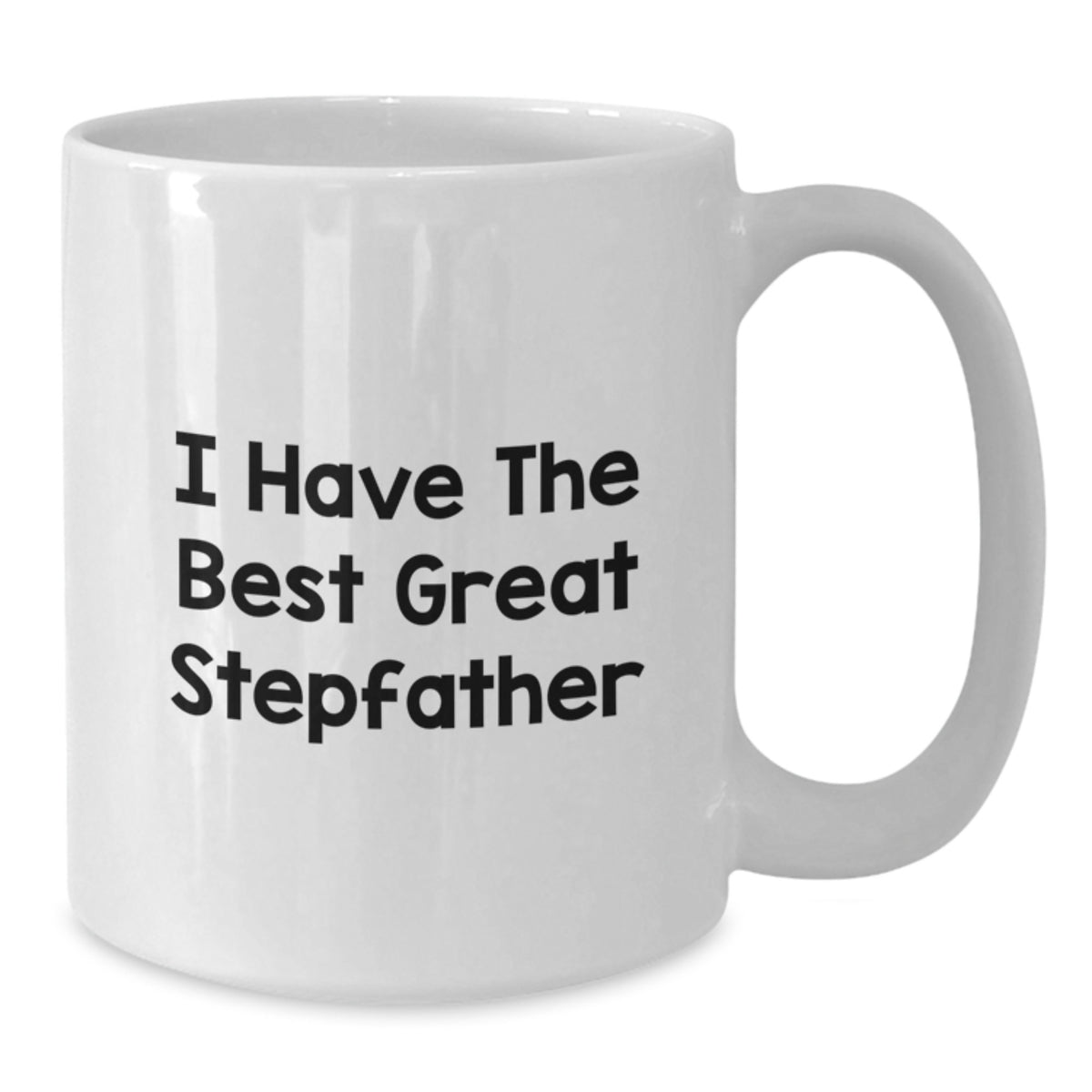Funny Gifts from Men for Great Stepfather, I Have The Best Stepfather White Coffee Mug, Graduation Unique Gifts for Family - Additional