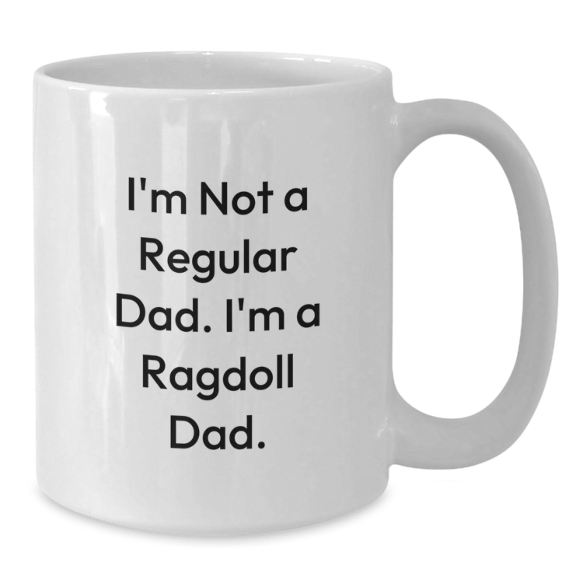 Ragdoll Cat Lover Gifts for Men Funny Quote White Coffee Mug, Graduation Unique Gifts from Dad to Ragdoll Cat Lover - Additional