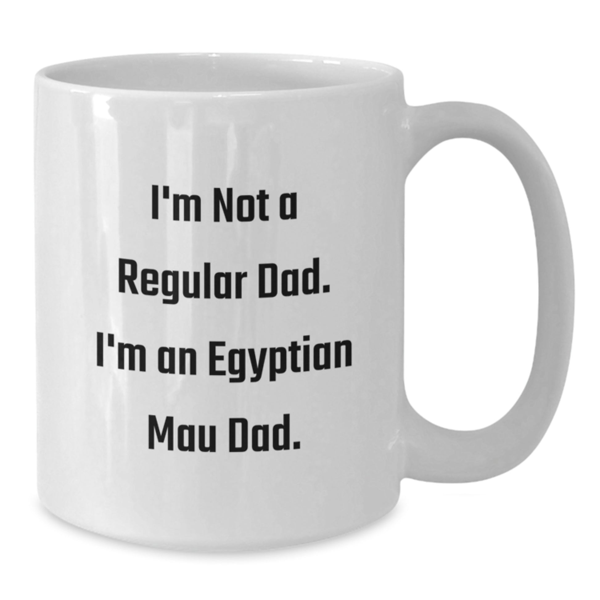 Egyptian Mau Cat Enthusiasts Gifts for Men from Dad Funny Quote Birthday Unique Mug - Additional