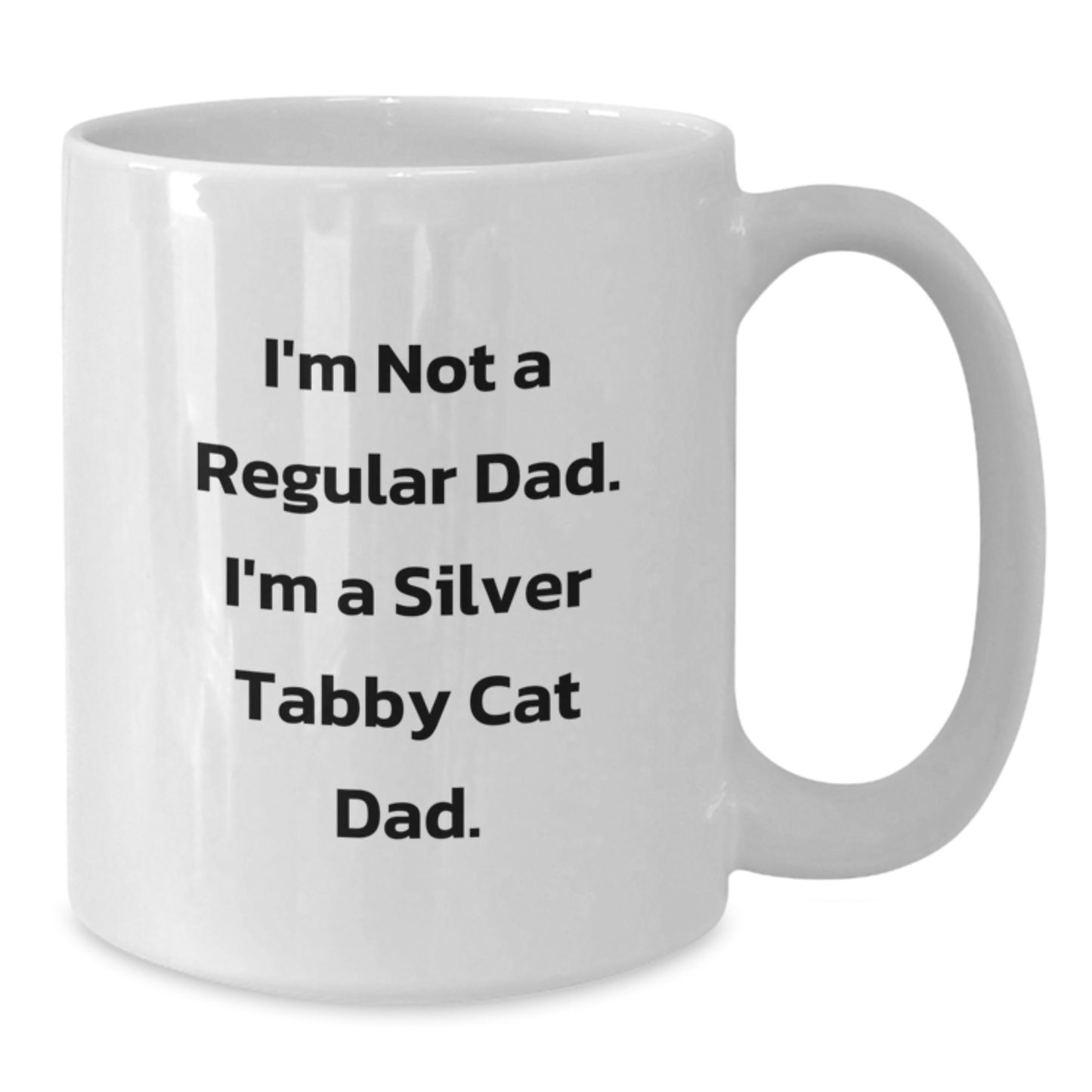 Unique Silver Tabby Cat Gifts for Men, Funny Quote White Coffee Mug, Christmas Unique Presents, Gifts from Dad, Silver Tabby Cat Lover Mug - Additional