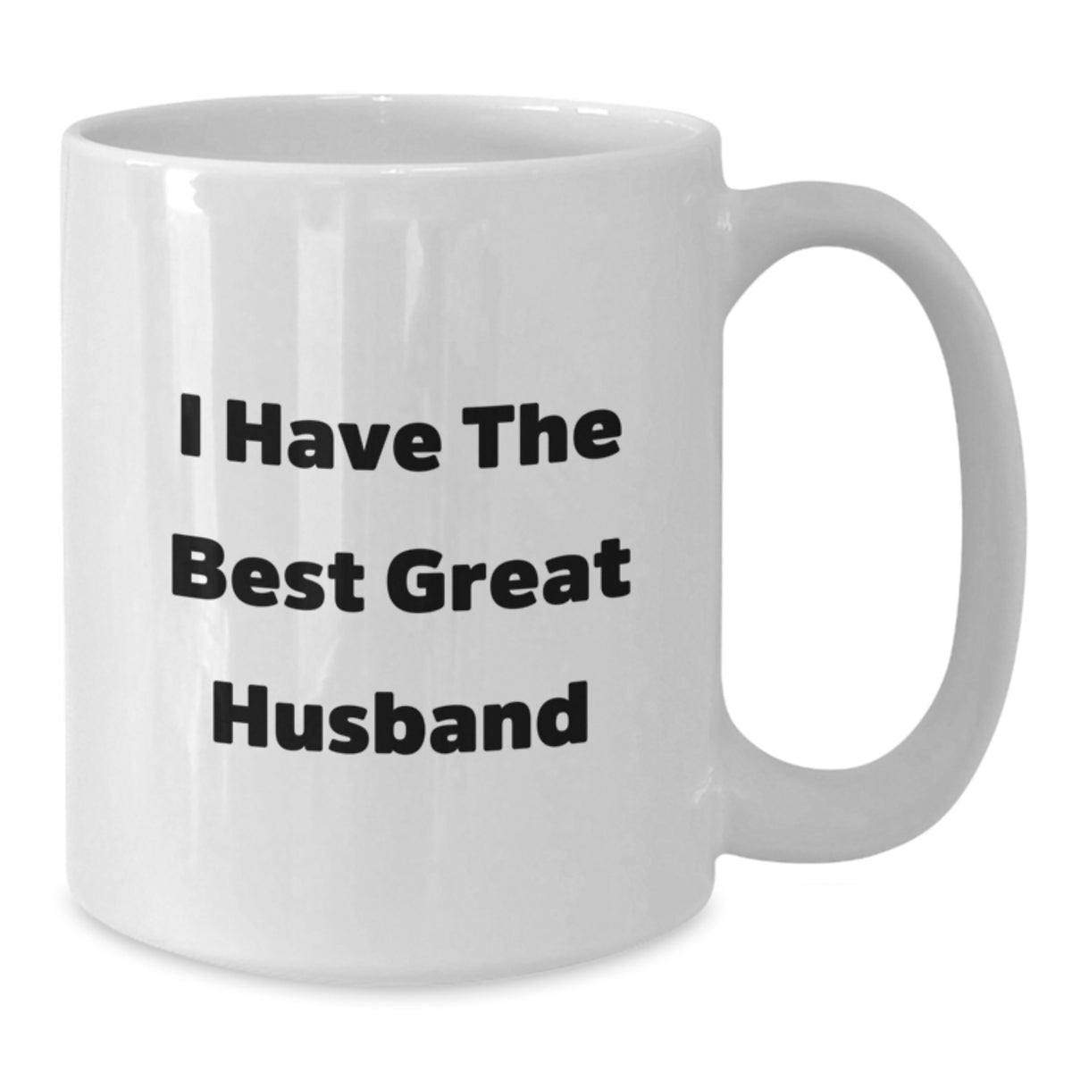 Funny Husband Gifts from Women - Best Great Husband White Coffee Mug, 11oz or 15oz Capacity, Ceramic Material, Microwave and Dishwasher Safe for Men on Father's Day - Additional
