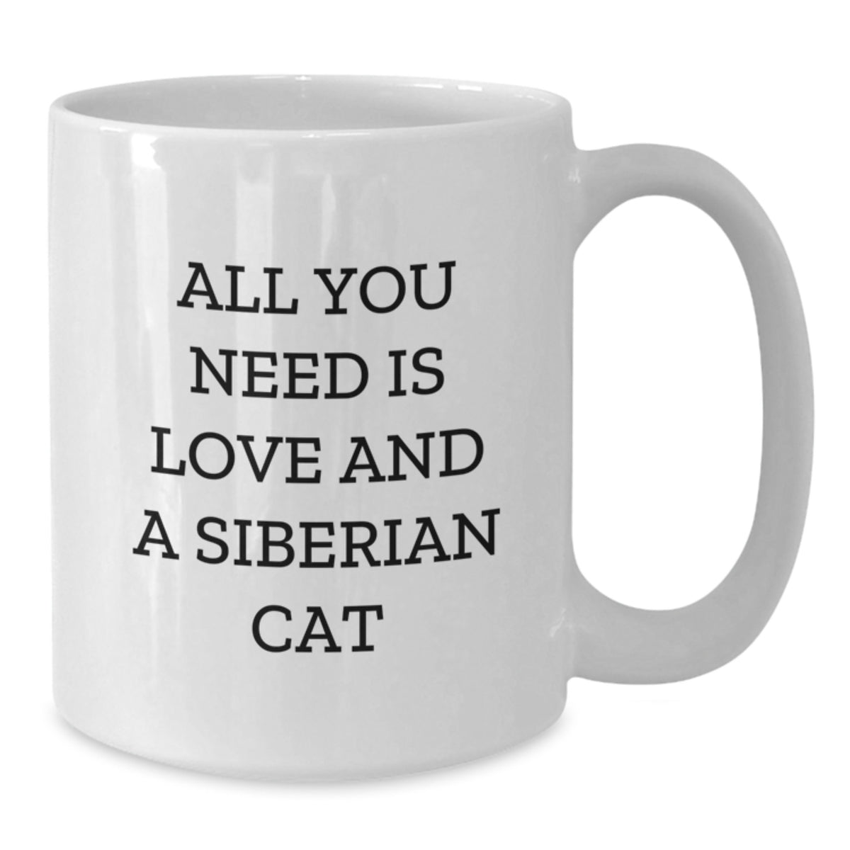 Siberian Cat Lover Gifts from Friends and Family - White Coffee Mug - All You Need Is Love - Additional