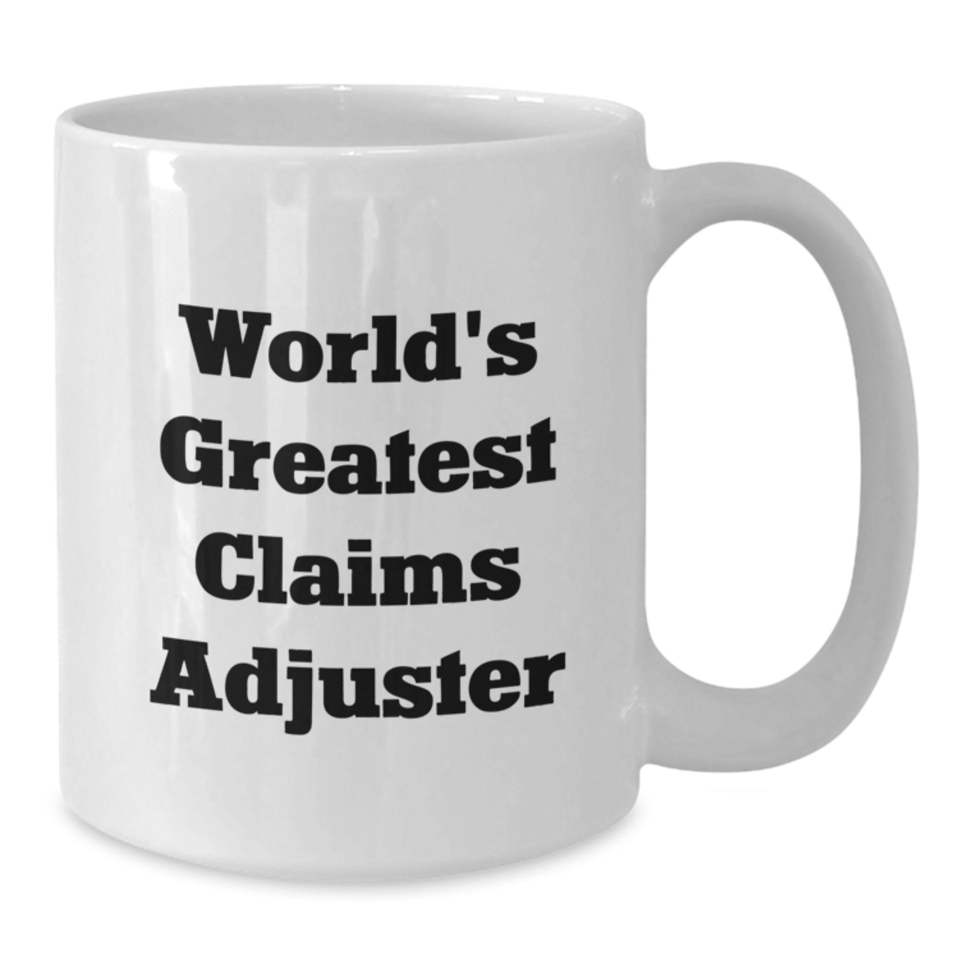 Funny Claims Adjuster Gifts from Friends for Birthday Unique White Coffee Mug - 'World's Greatest Claims Adjuster' Quote - Additional
