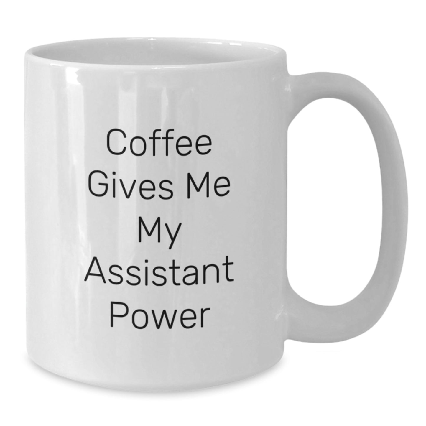 Funny Assistant Gifts for Men from Family - White Coffee Mug - 'Coffee Gives Me My Assistant Power' - Additional
