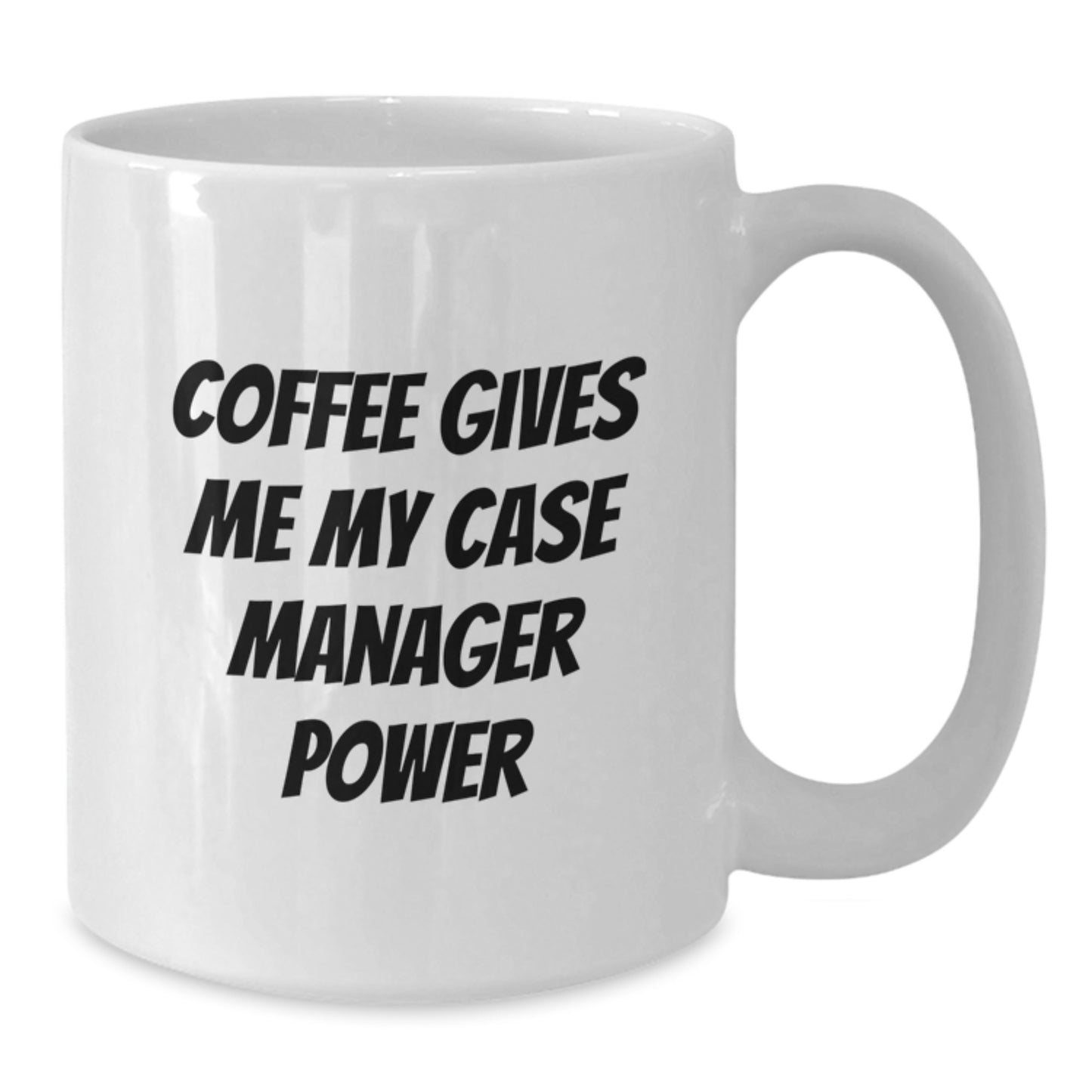 Funny Case Manager Gifts from Family for Graduation Unique White Coffee Mug, Coffee Gives Me My Case Manager Power, Funny Case Manager Mug - Additional
