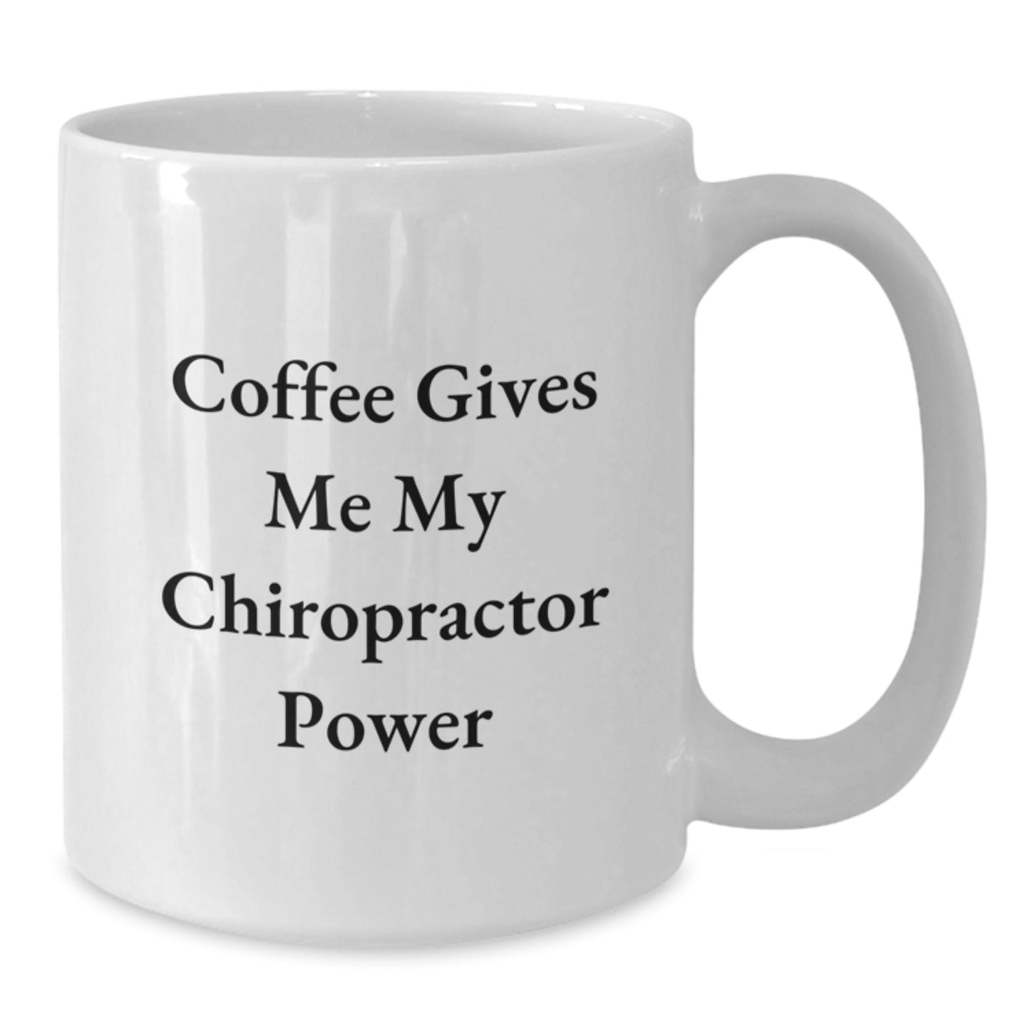 Funny Chiropractor Gifts from Men to Chiropractor Friends on Graduation Unique Gifts Ceremony with Coffee Gives Me My Chiropractor Power White Coffee Mug - Additional