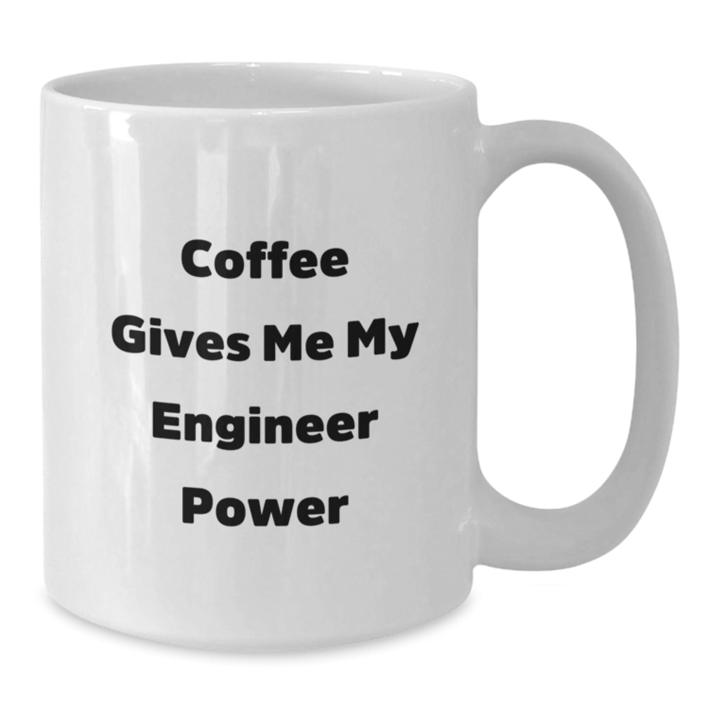 Funny Engineer Gifts from Friends - White 11oz or 15oz Ceramic Coffee Mug for Engineer Birthday Unique - Additional