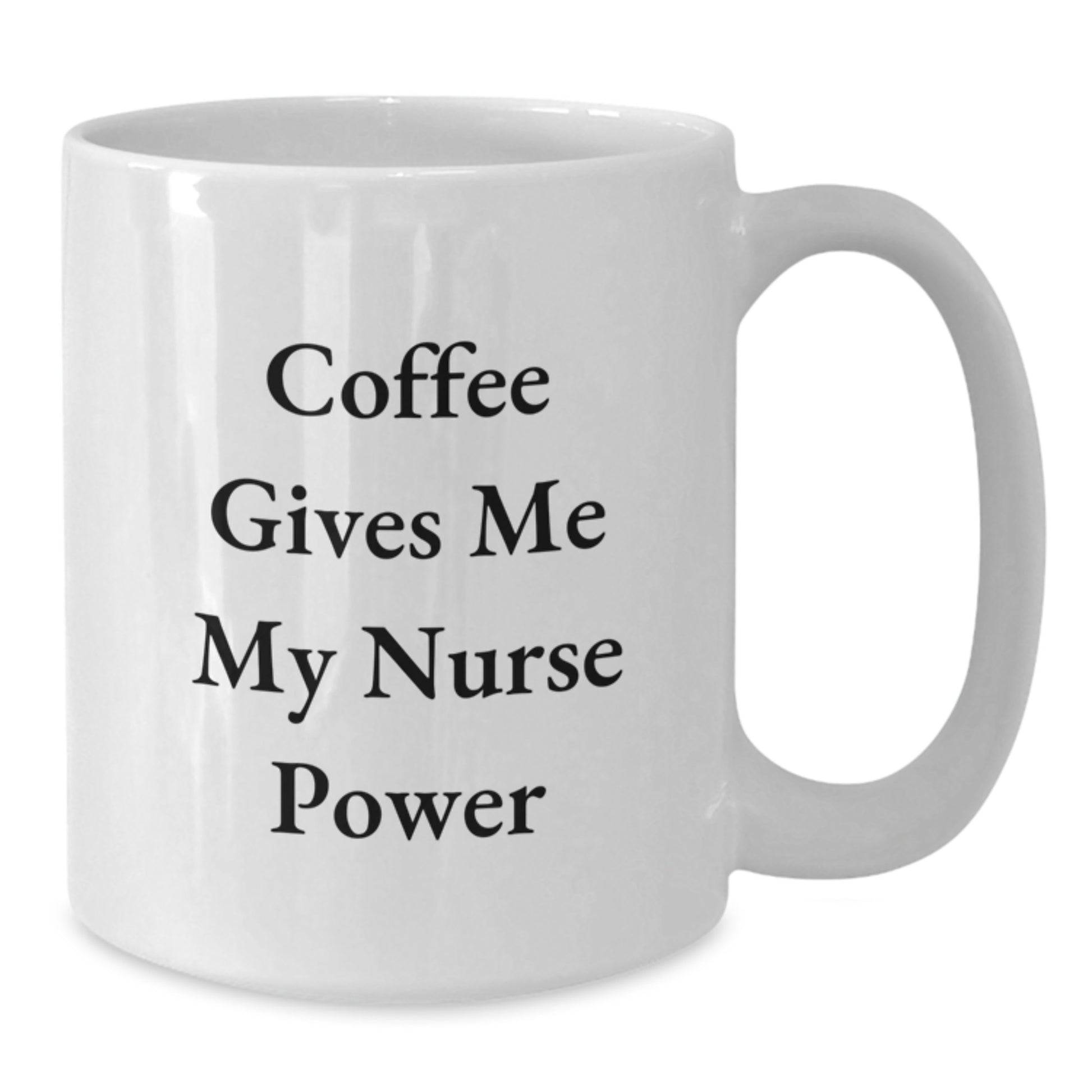 Nurse Gifts from Friends and Family - Coffee Gives Me My Nurse Power White Ceramic Mugs for Graduation, Funny Quote on White Coffee Mug, Nurse Appreciation, Unique Gifts for Nurses - Additional